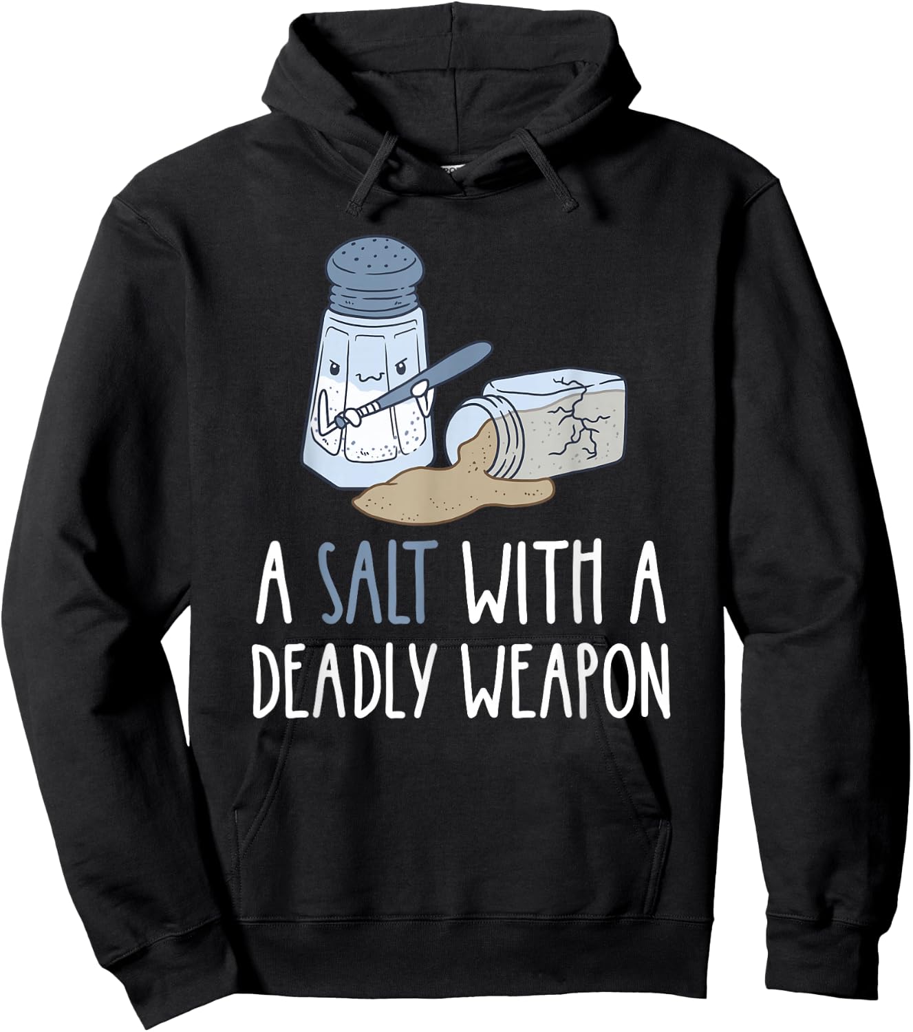 Sarcastic Jokes A Salt with a Deadly Weapon Hoodie - Hoodie | Black