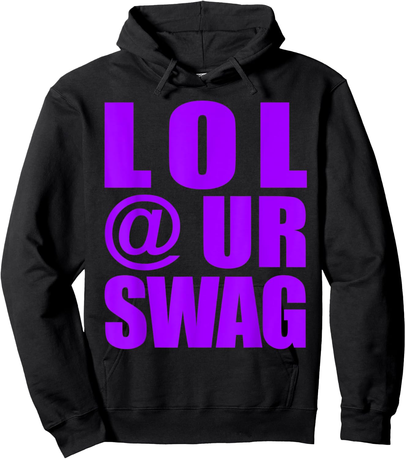 LOL @ UR SWAG Fun Dank Meme Drip Style Joke Funny Hoodie - Hoodie | Black