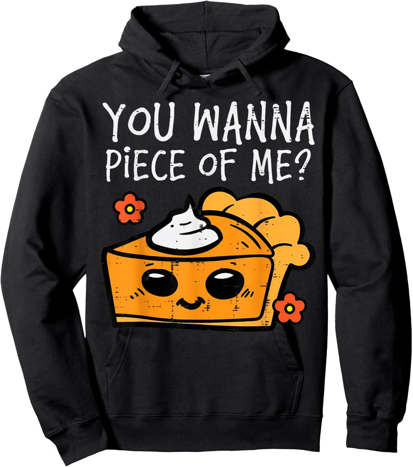 Wanna Piece Of Me Pumpkin Pie Thanksgiving Men Women Kids Hoodie - Hoodie | Black