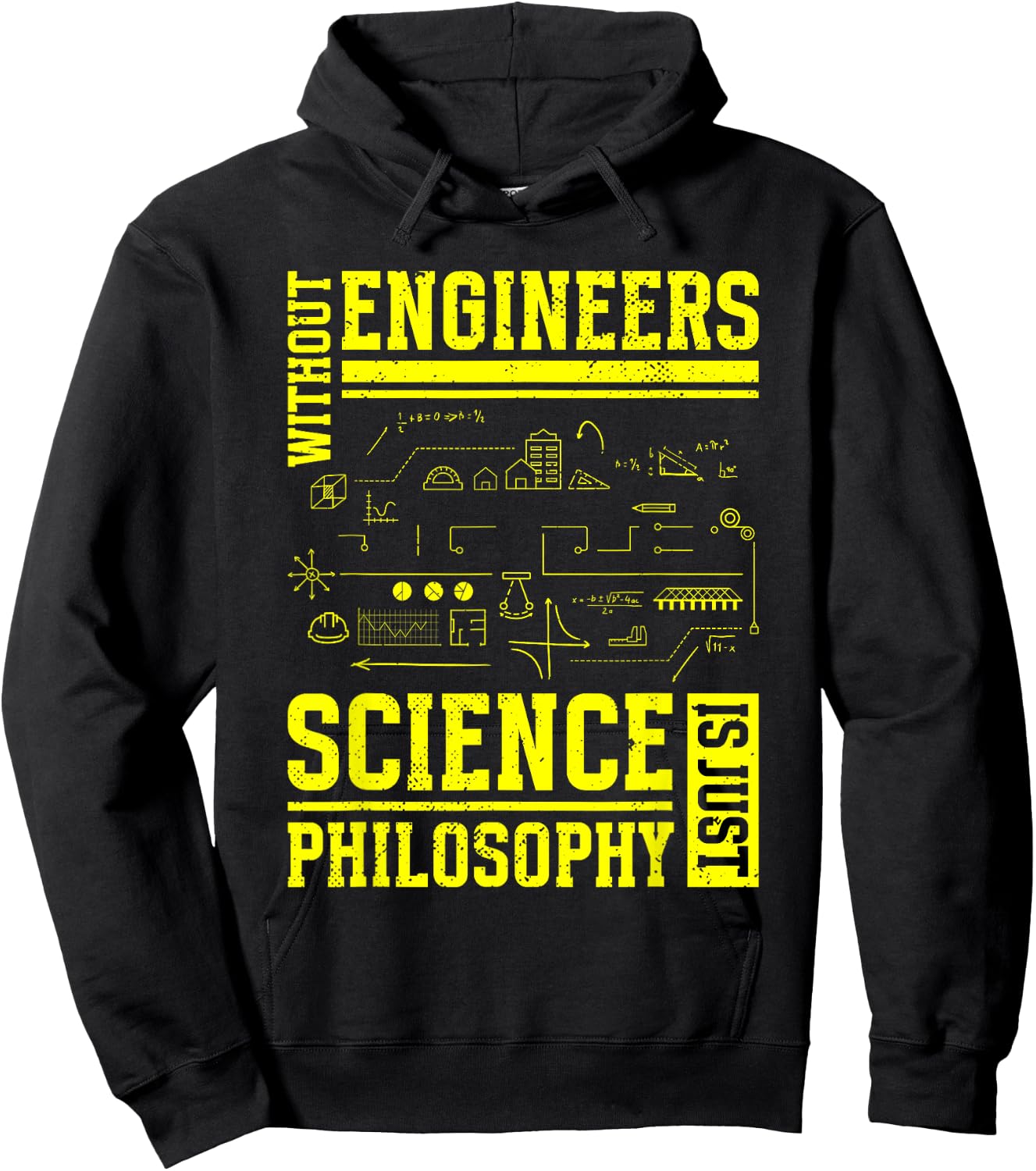 Without Engineers Science Is Just Philosophy | Engineer Hoodie - Hoodie | Black