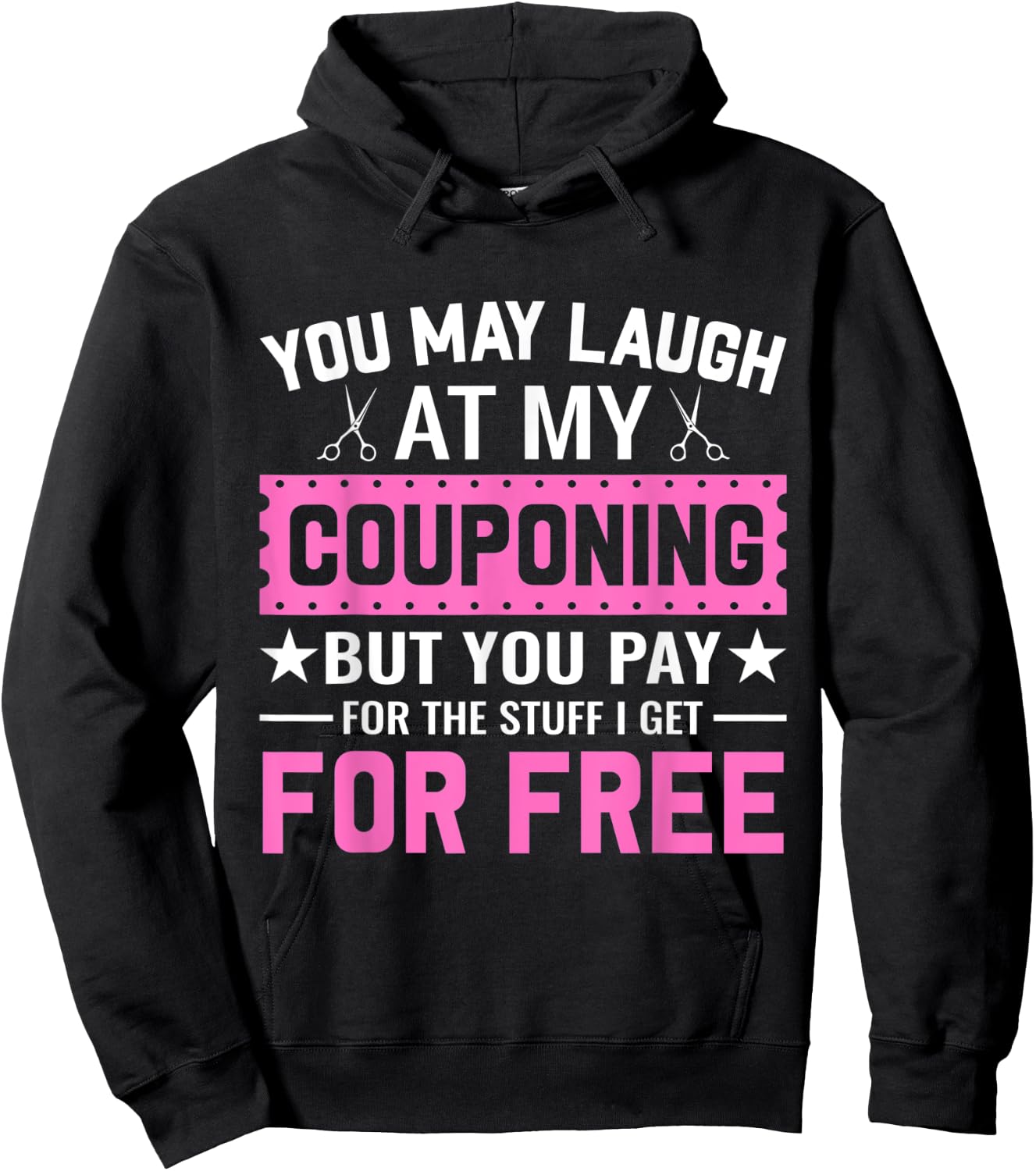 Couponing Save - You Laugh At My Couponing But You Pay Hoodie - Hoodie | Black