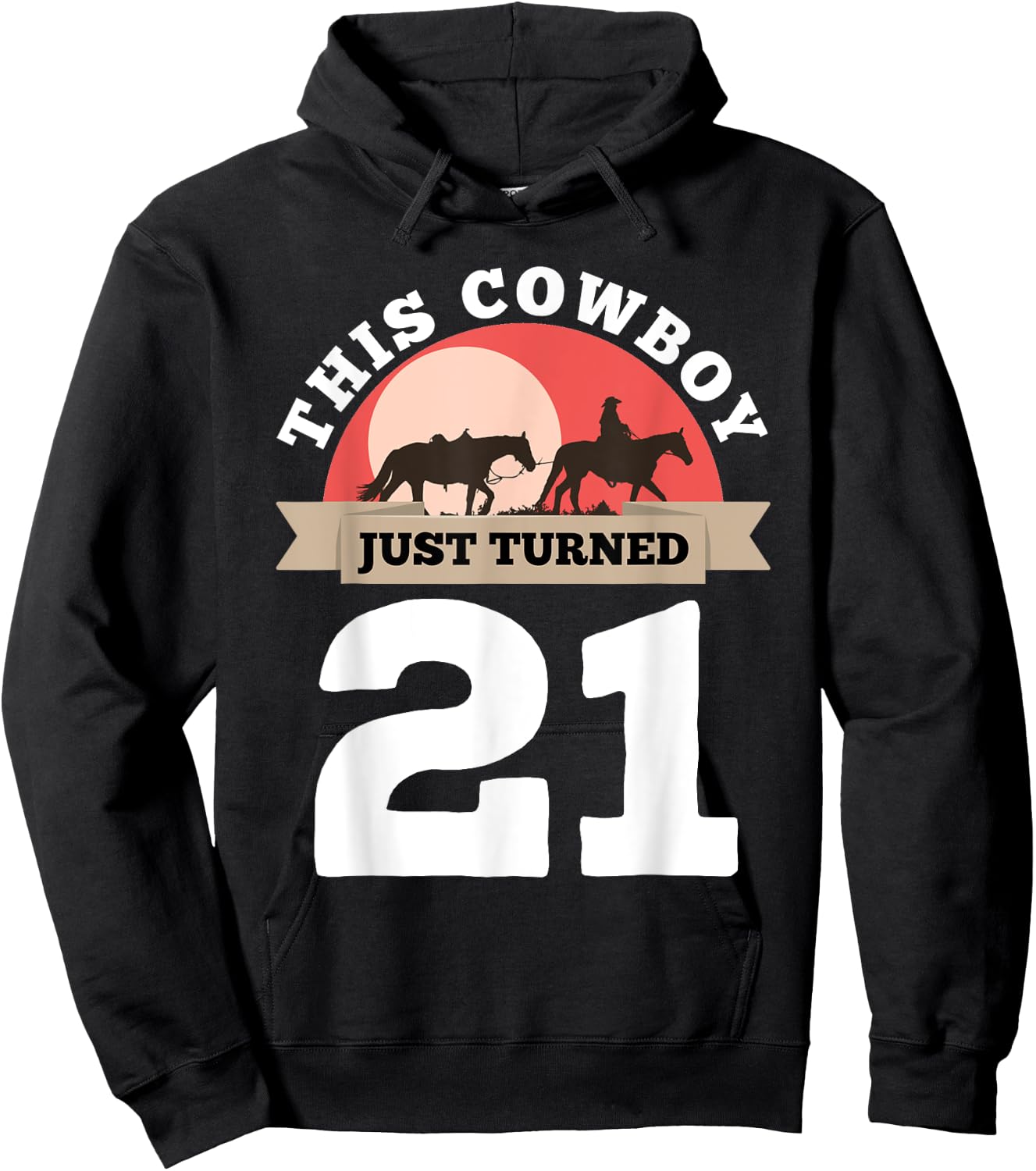 This Cowboy Just Turned 21 - 21st Birthday Horse Rider Gift Hoodie - Hoodie | Black