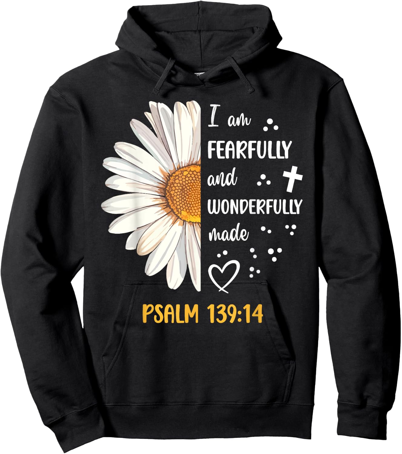 Cute Daisy I Am Fearfully and Wonderfully Made Psalm 139:14 Hoodie - Hoodie | Black