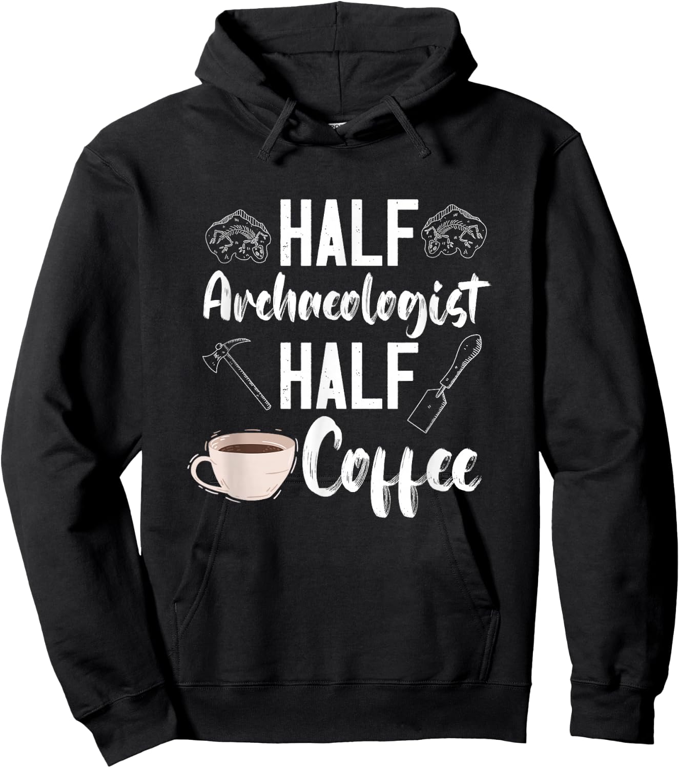 Archaeology Archaeologist Half Coffee Artifact Prehistoric Hoodie - Hoodie | Black