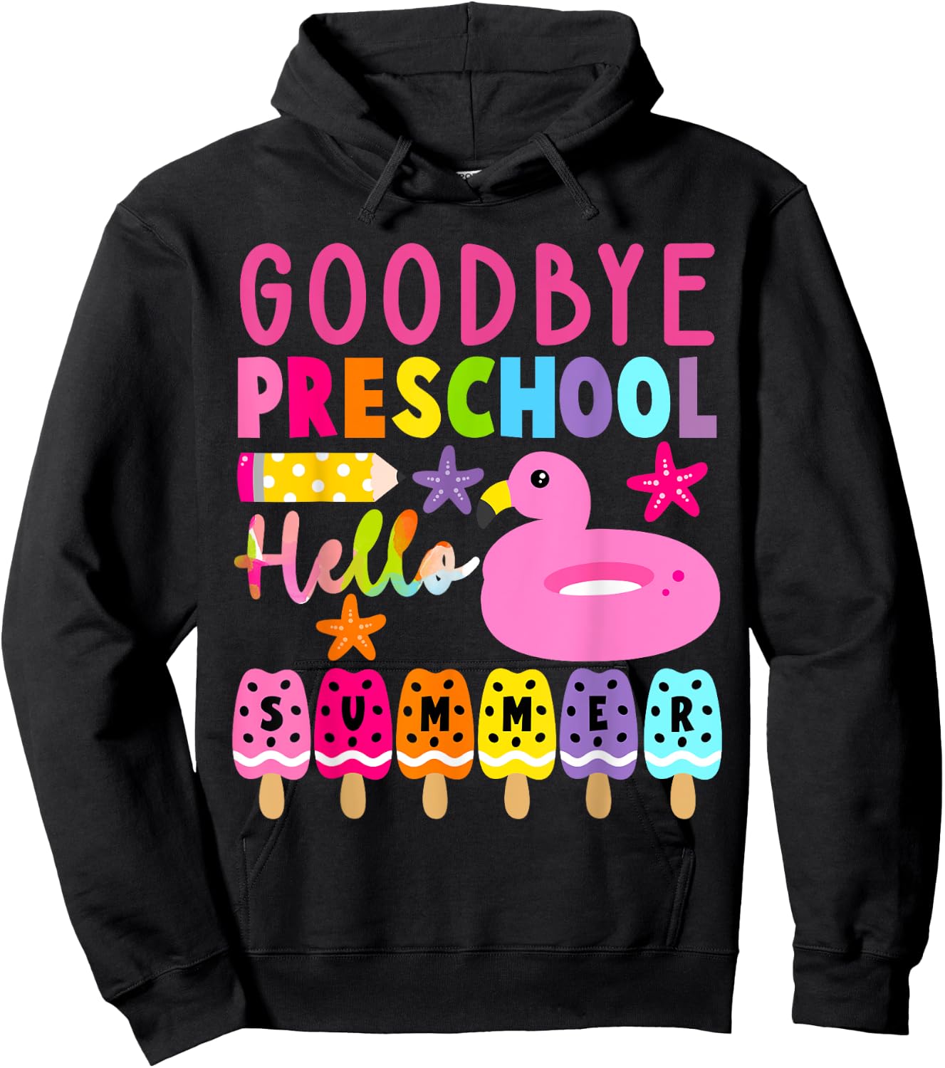 Goodbye Preschool Hello Summer Last Day Of School Toddler Hoodie - Hoodie | Black