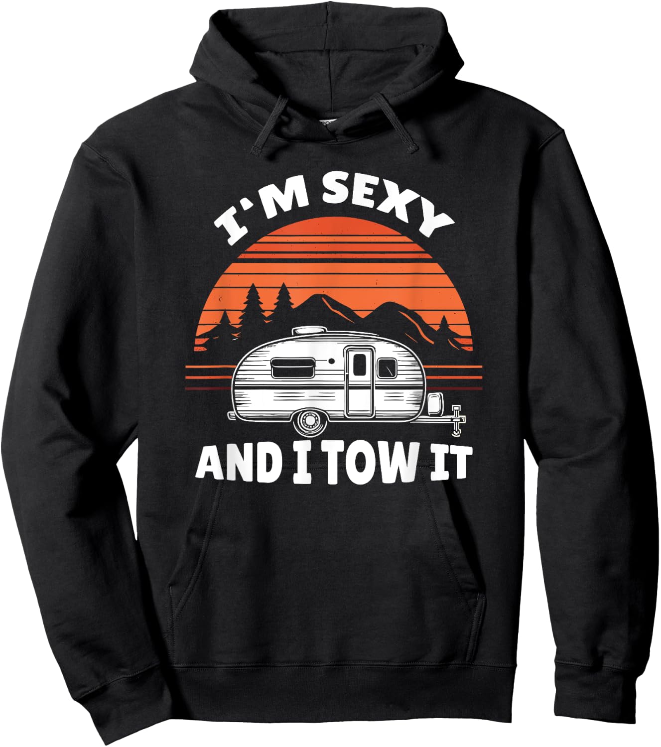 Funny Camping RV Im Sexy And I Tow It Hoodie - Hoodie | Black
