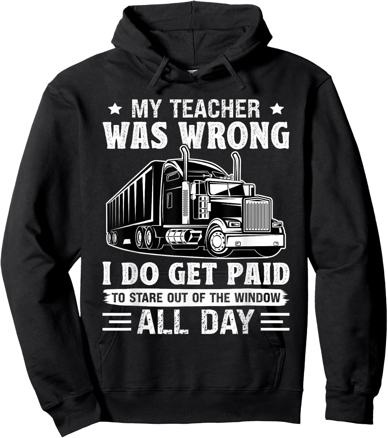 Truck Driver Get Paid To Stare Out Of The Window Trucker Hoodie - Hoodie | Black