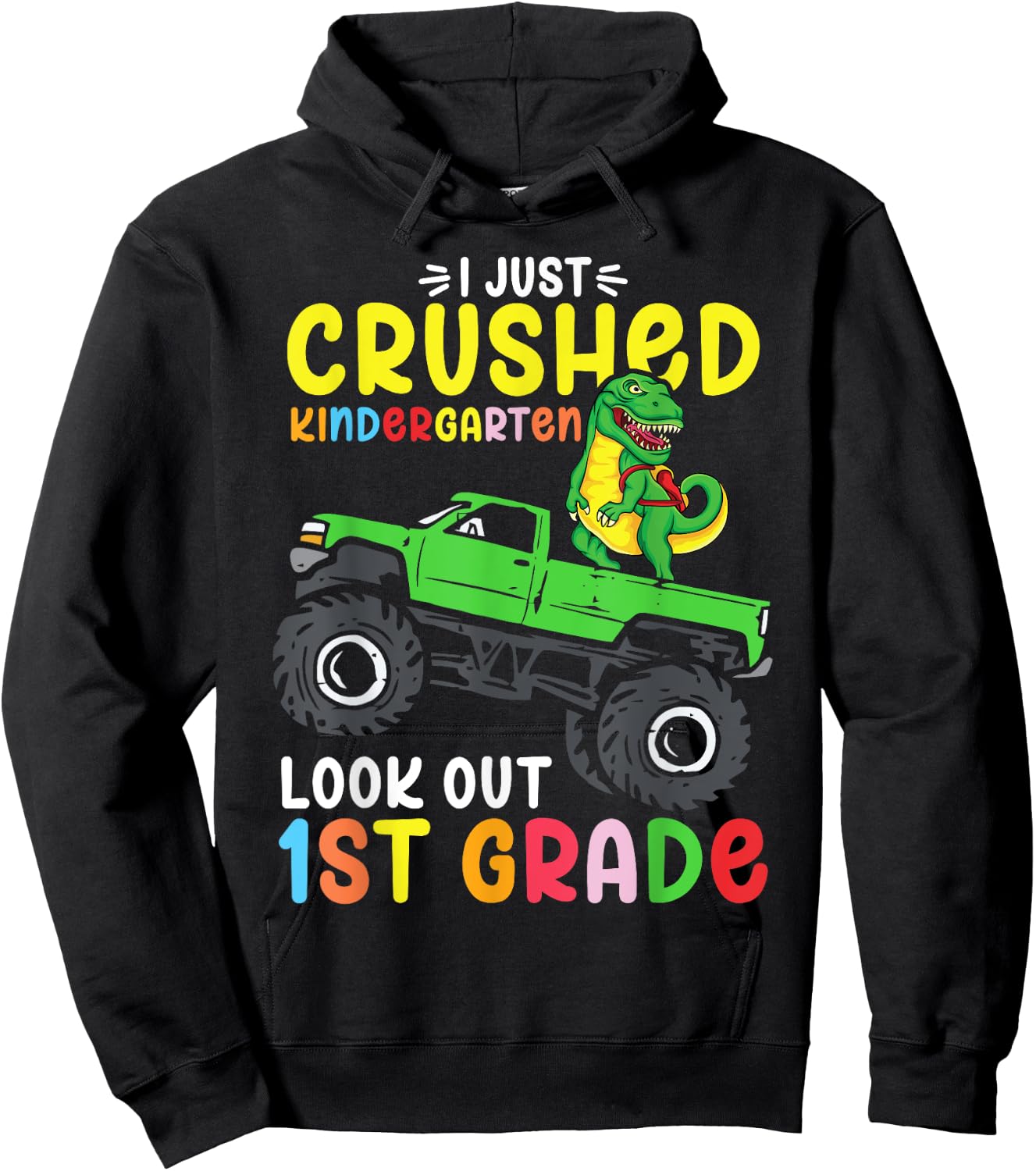I Just Crushed Kindergarten Look Out First Grade Dinosaur Hoodie - Hoodie | Black