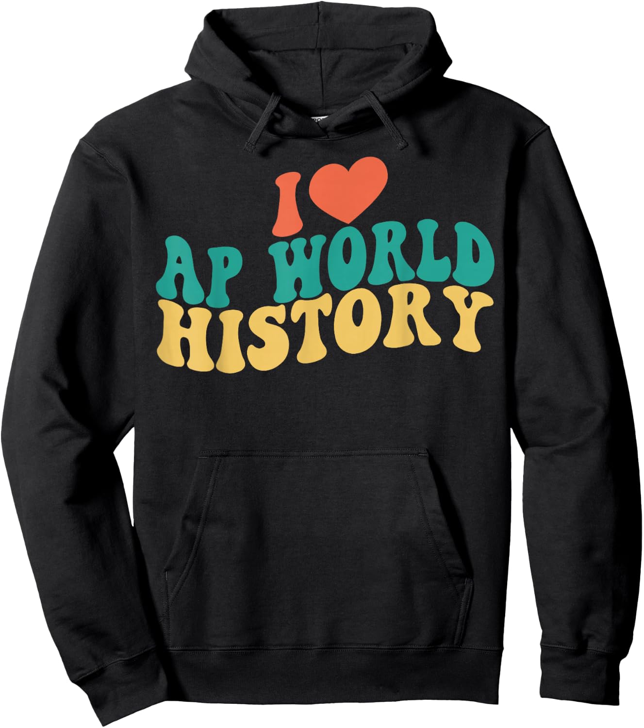 I Love AP World History Funny Groovy Design AP World History Hoodie - Hoodie | Black