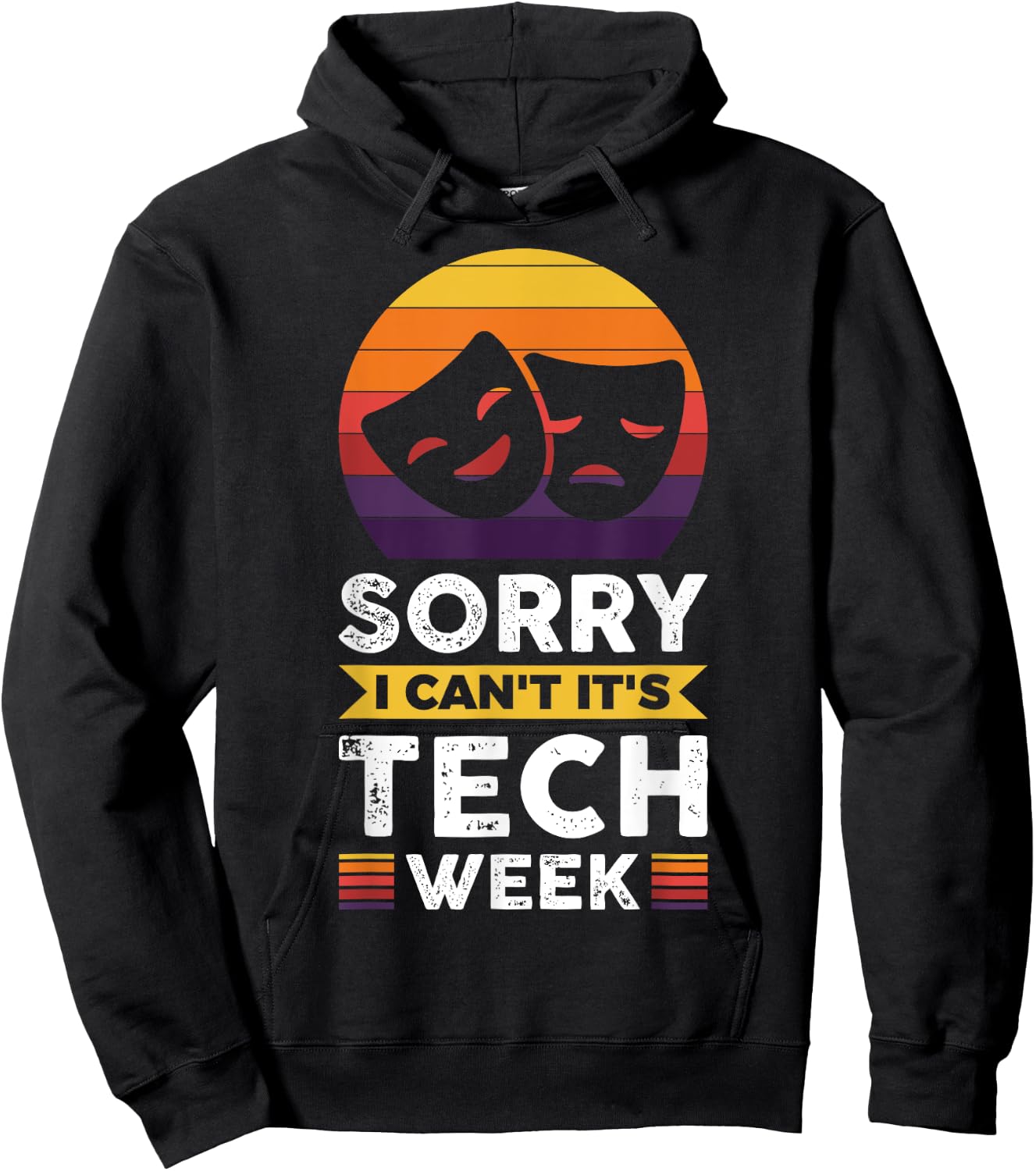 Sorry I Can't It's Tech Week Hoodie - Hoodie | Black
