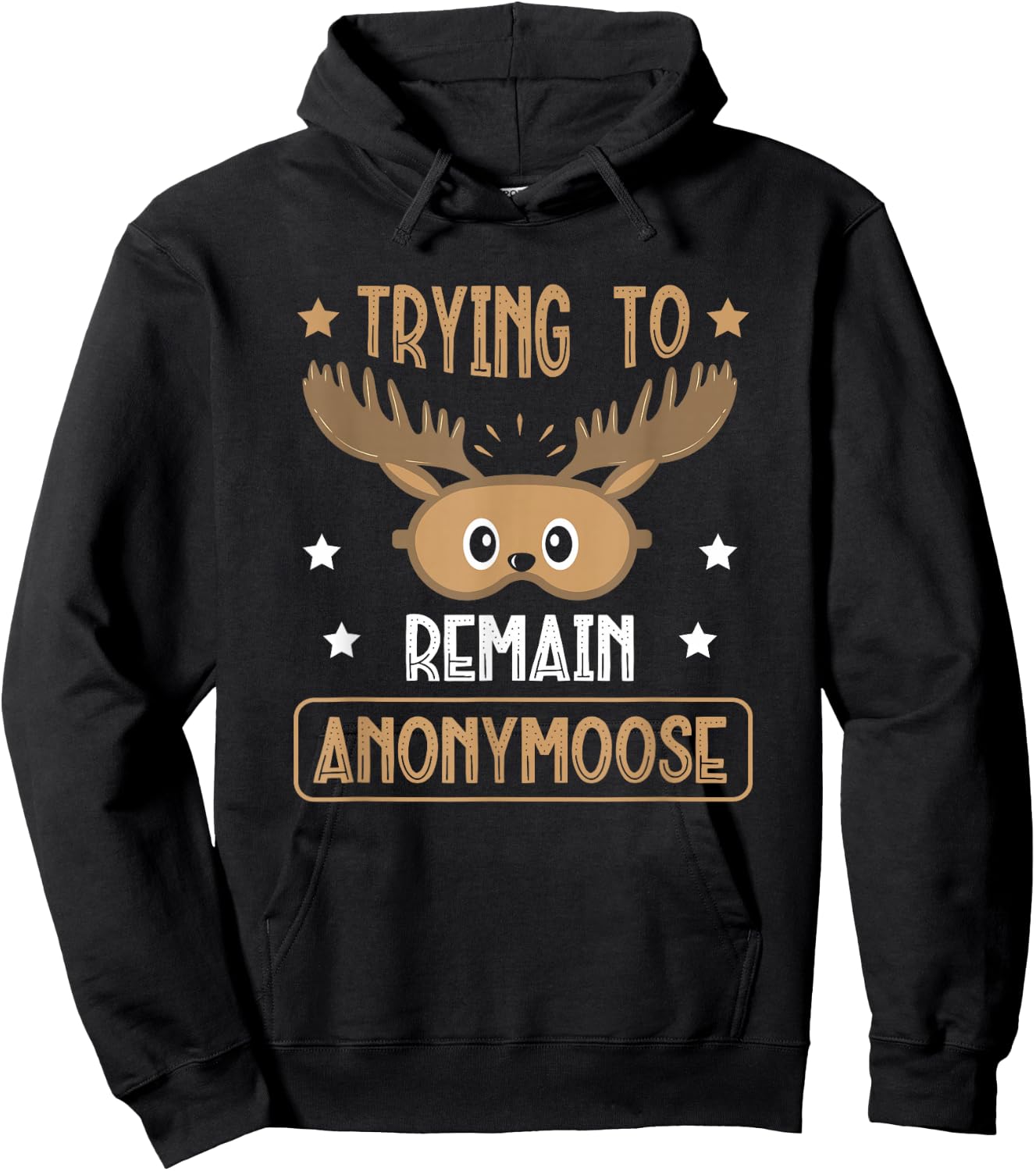 Trying To Remain Anonymoose Wildlife Animal Alces Deer Hoodie - Hoodie | Black