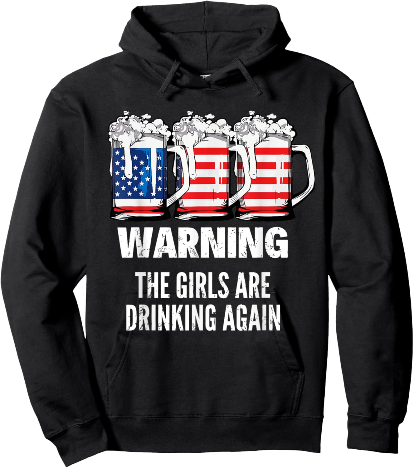 Warning The Girls Are Drinking Again 4th July Beer Drinking Hoodie - Hoodie | Black