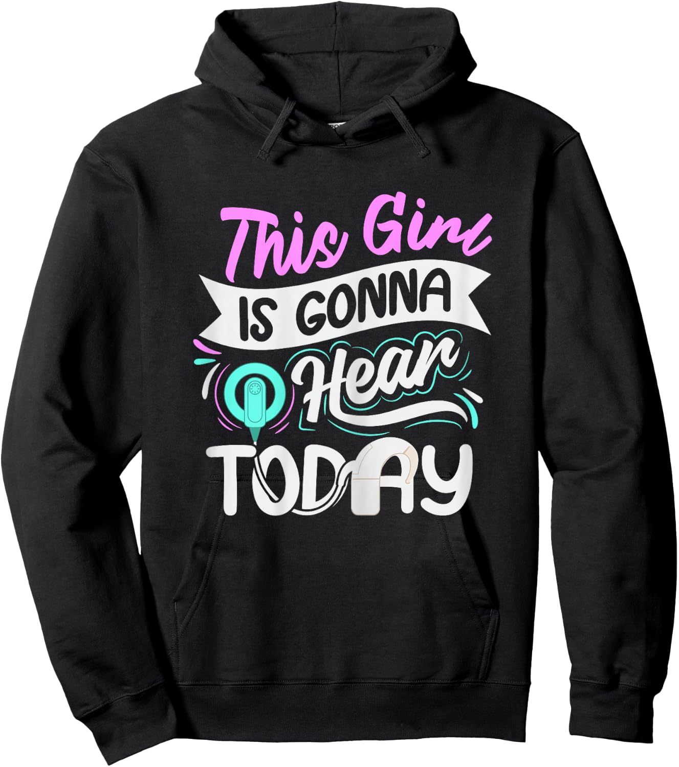 Deaf Pride Cochlear Implant Quote for a Deaf Girl Hoodie - Hoodie | Black