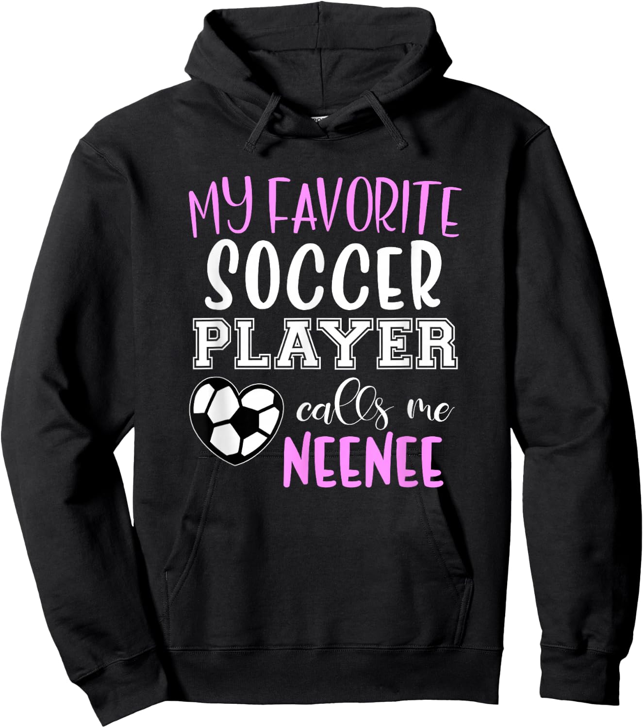 My Favorite Soccer Player Call Me NeeNee Nee-Nee Hoodie - Hoodie | Black