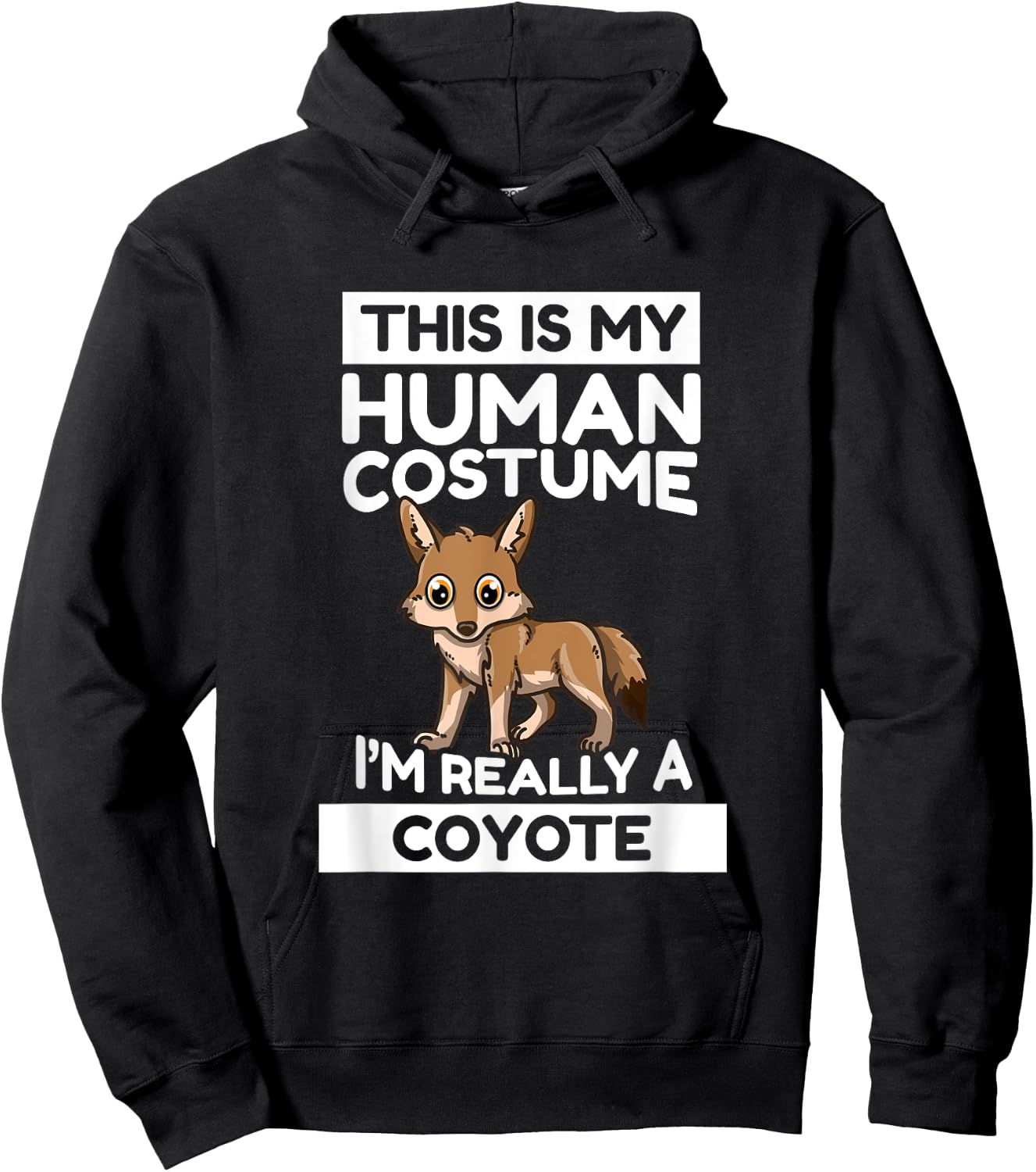 This Is My Human Costume I'm Really A Coyote Hoodie - Hoodie | Black