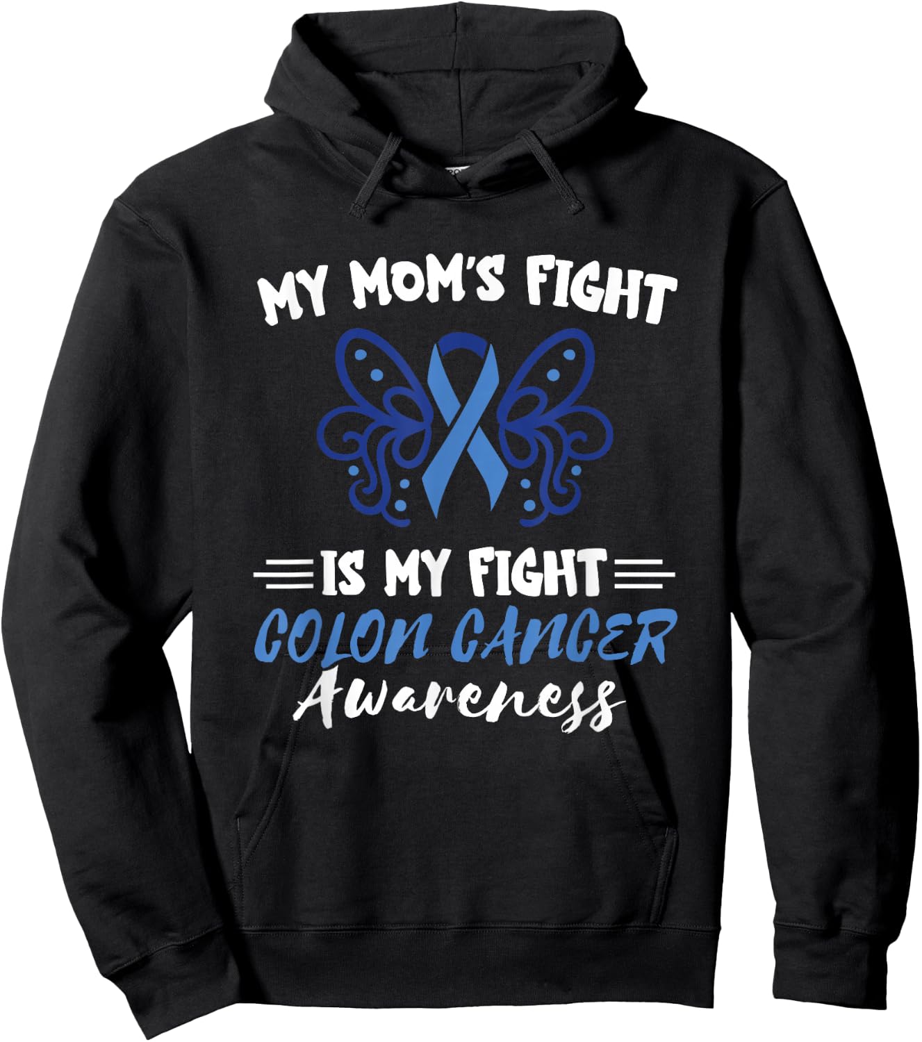 My Mom's Fight Is My Fight Colorectal Colon Cancer Awareness Hoodie - Hoodie | Black