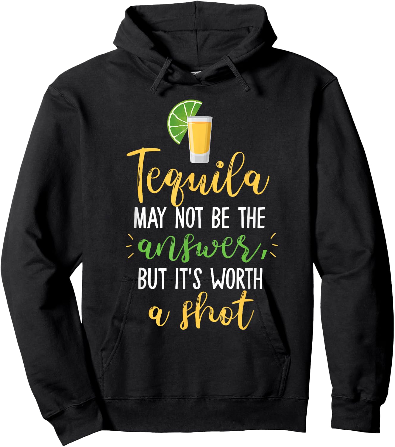 Tequila May Not Be The Answer But Worth A Shot Hoodie - Hoodie | Black