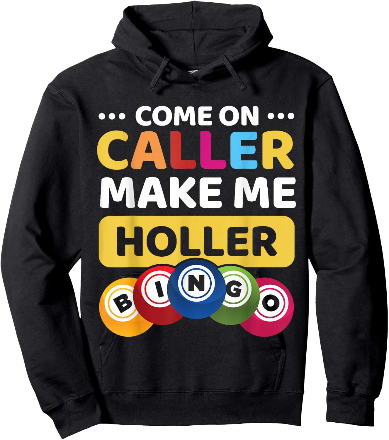 Come On Caller Make Me Holler Funny Bingo Game Lover Gift Hoodie - Hoodie | Black