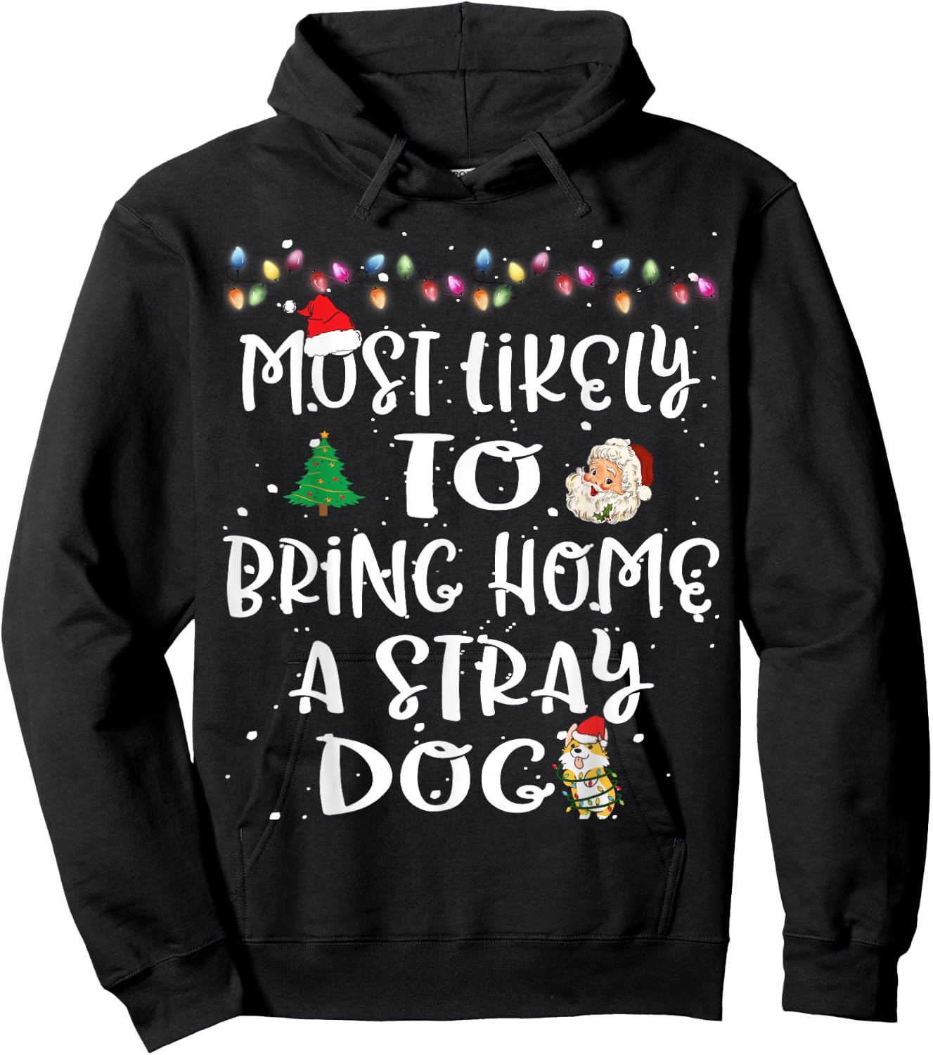 Most Likely To Bring Home A Stray Dog Christmas Family Funny Hoodie - Hoodie | Black