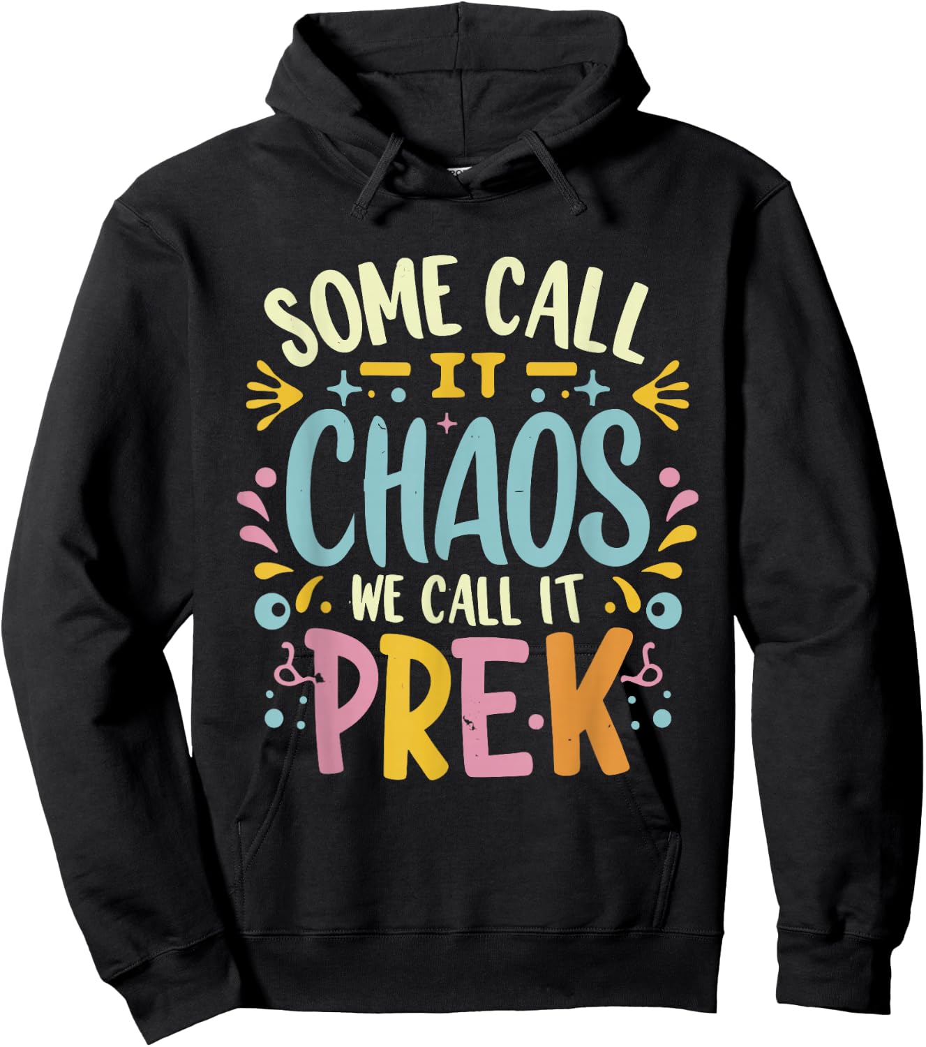 Some Call It Chaos We Call It Pre-k Women Men Funny Teacher Hoodie - Hoodie | Black