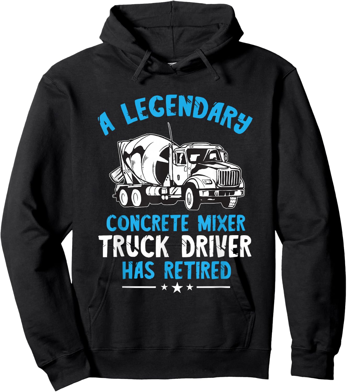 Retired Legendary Concrete Mixer Cement Mixer Truck Driver Hoodie - Hoodie | Black