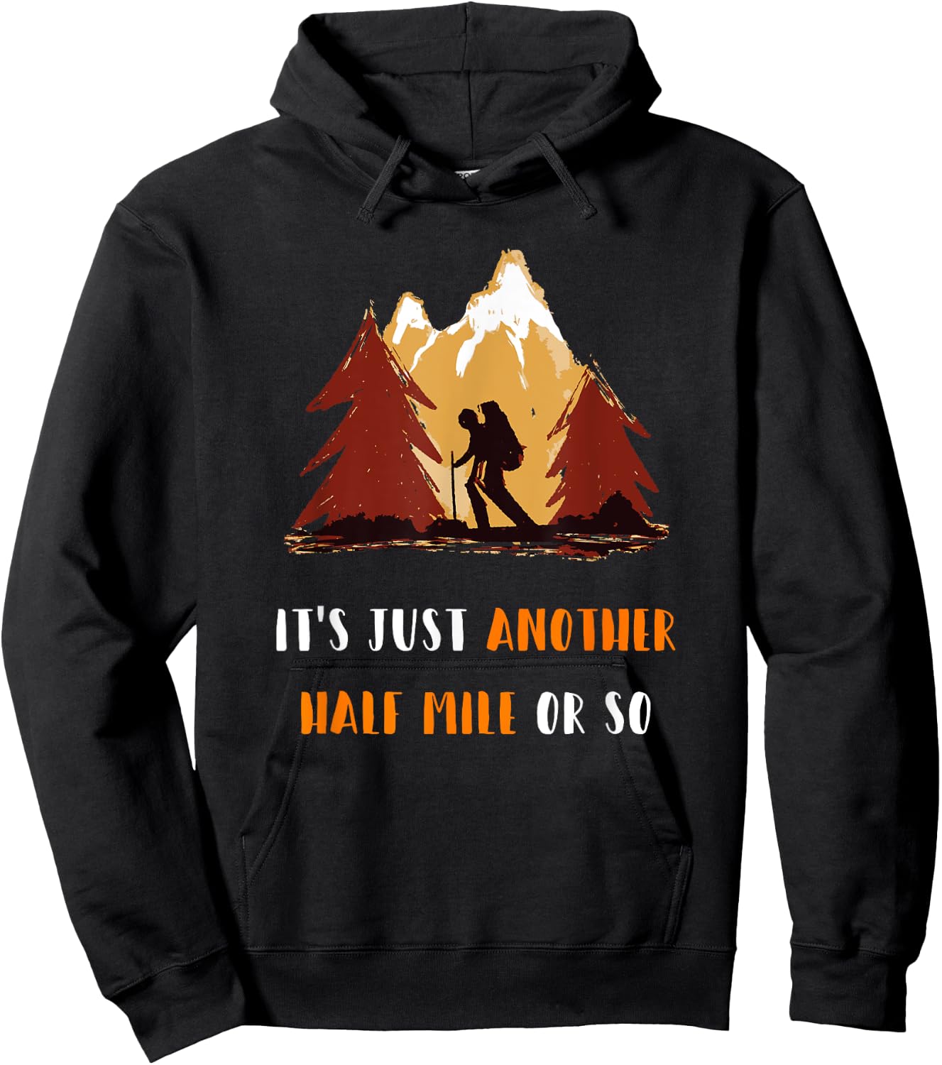 Just Another Half Mile Or So Outdoors Nature Hiking Hoodie - Hoodie | Black