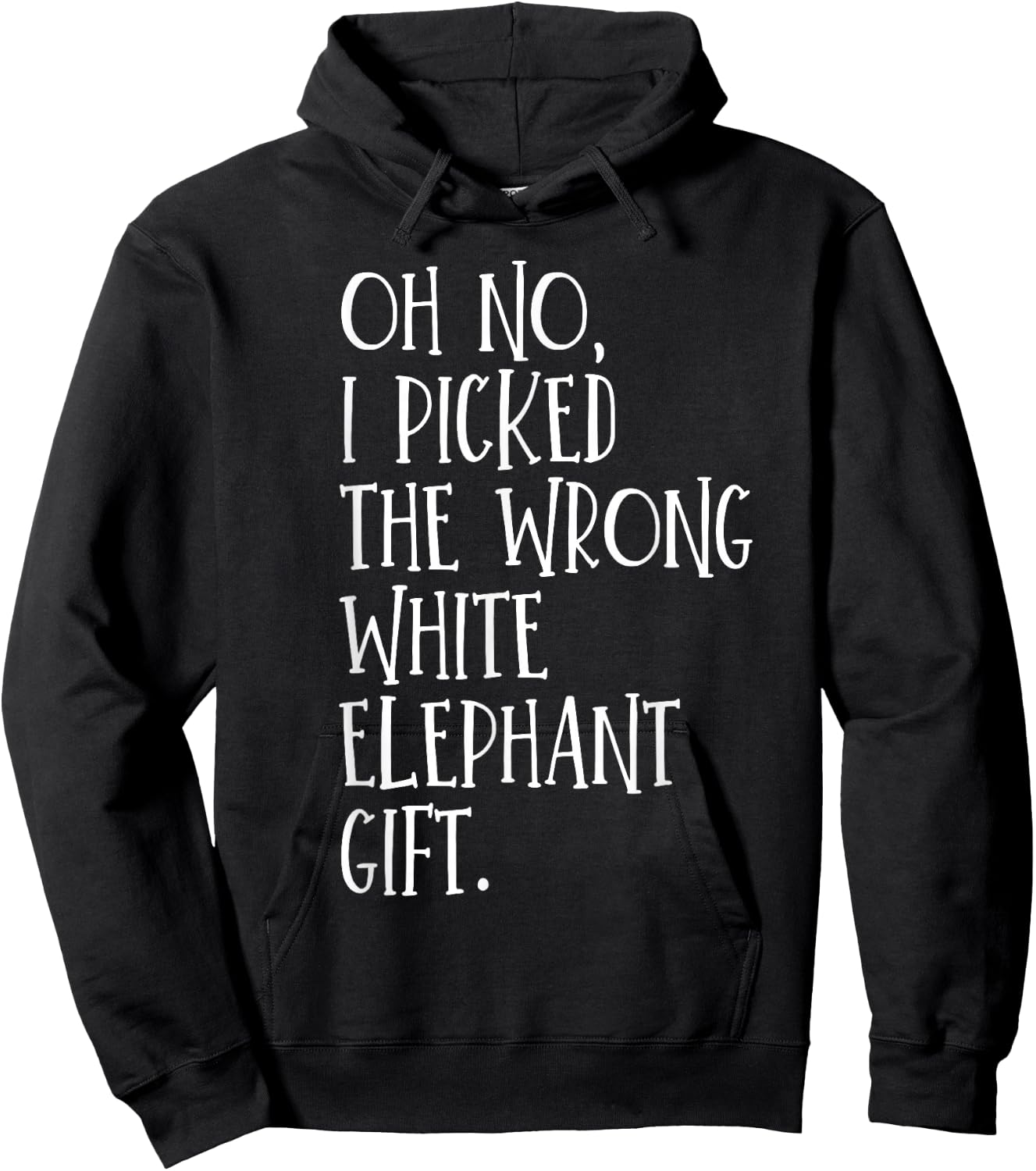 Oh No I Picked The Wrong White Elephant Gift Hoodie - Hoodie | Black