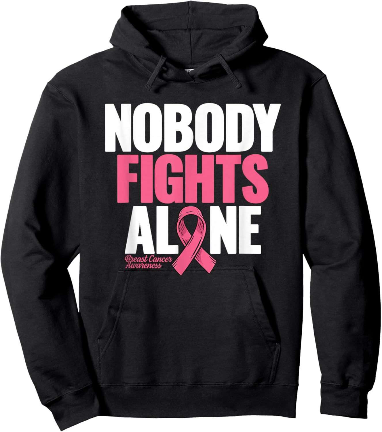 Breast Cancer Nobody Fights Alone Breast Cancer Awareness Hoodie - Hoodie | Black
