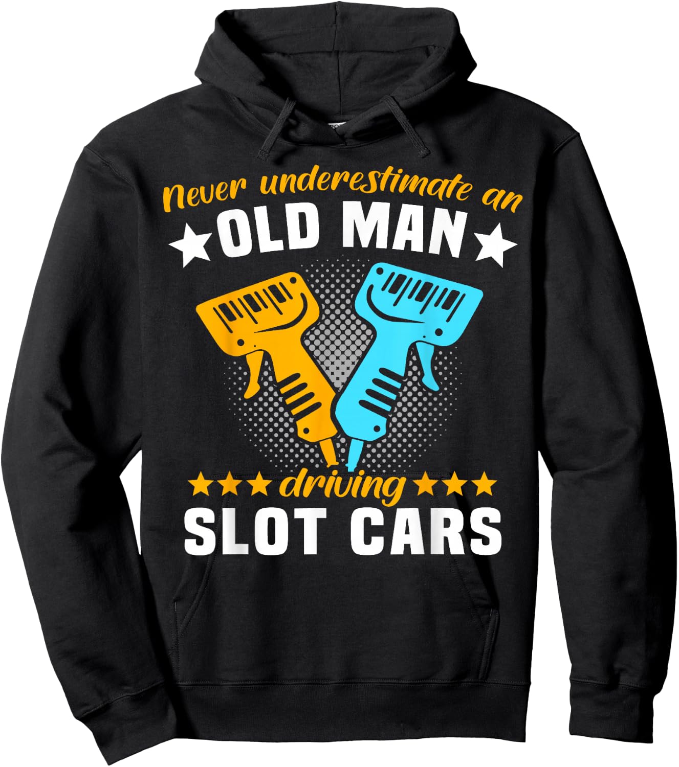 Slot Racing Never Understimate Old Man Driving Slot Car Hoodie - Hoodie | Black