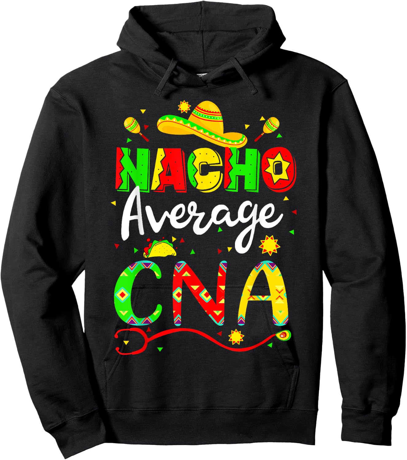 Nacho Average CNA Cinco De Mayo Fiesta Mexican Nursing Hoodie - Hoodie | Black