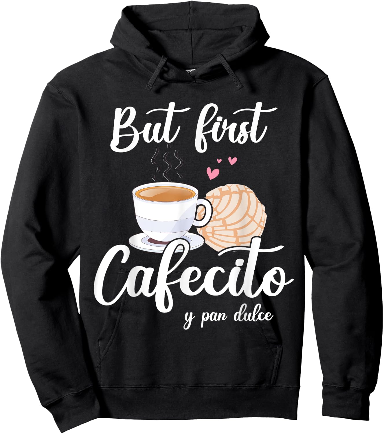 But First Cafecito Y Pan Dulce Cafe Cute Spanish Pun Coffee Hoodie - Hoodie | Black