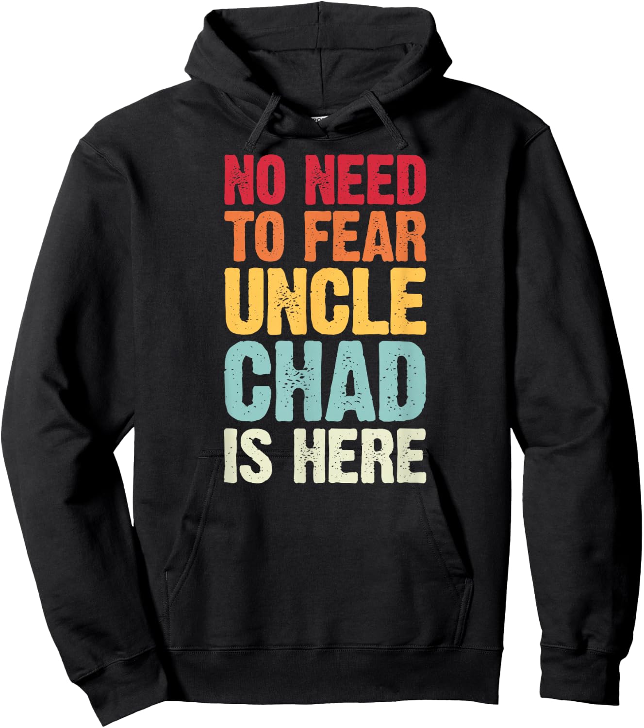 No Need To Fear Uncle Chad Is Here Personalized Name Uncle Hoodie - Hoodie | Black