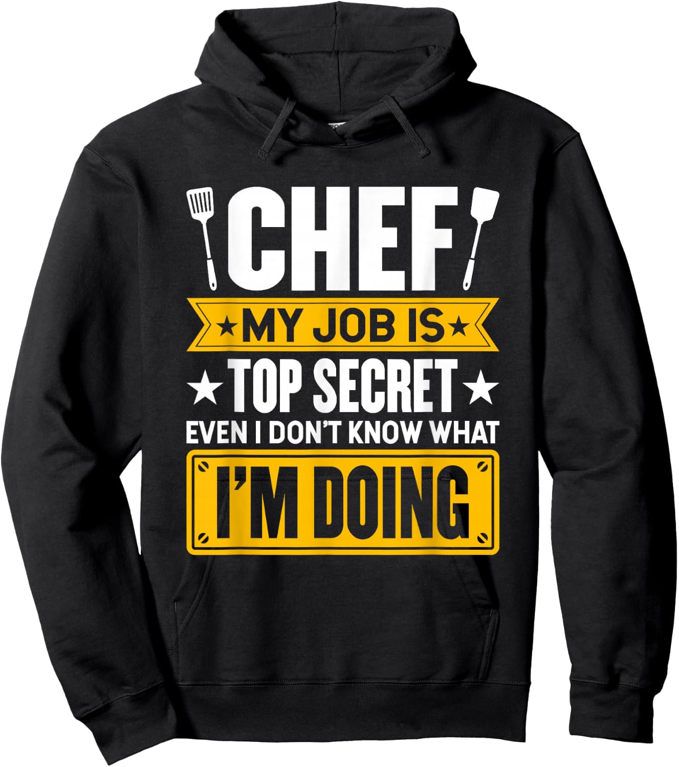 My Job Is Secret Even I Don't Know What I'm Doing Chef Cook Hoodie - Hoodie | Black