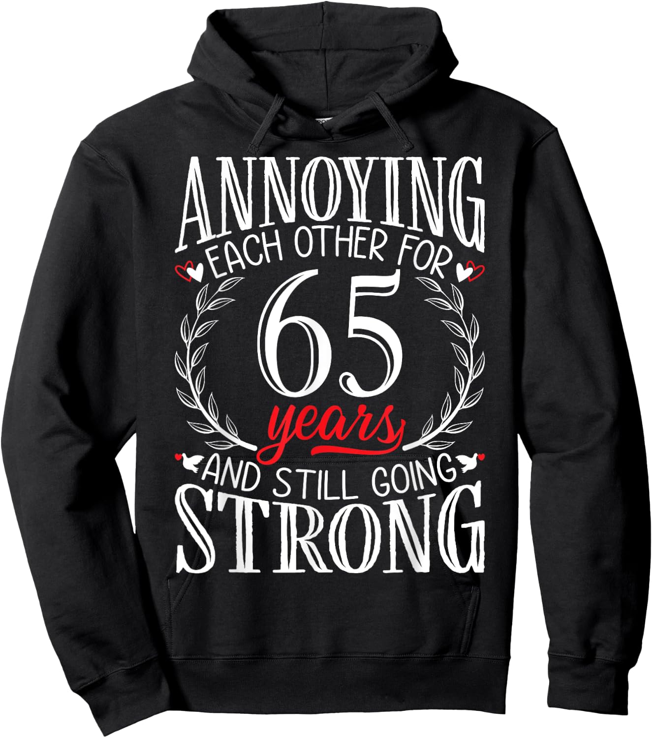 Annoying Each Other for 65 Years - 65th Wedding Anniversary Hoodie - Hoodie | Black