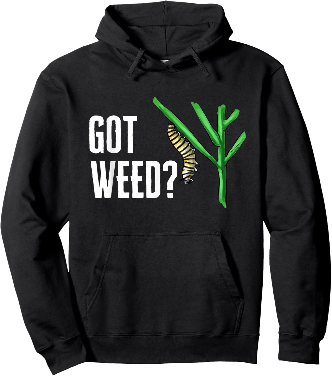 Monarch Butterfly Got Weed Milkweed Entomologist Hoodie - Hoodie | Black