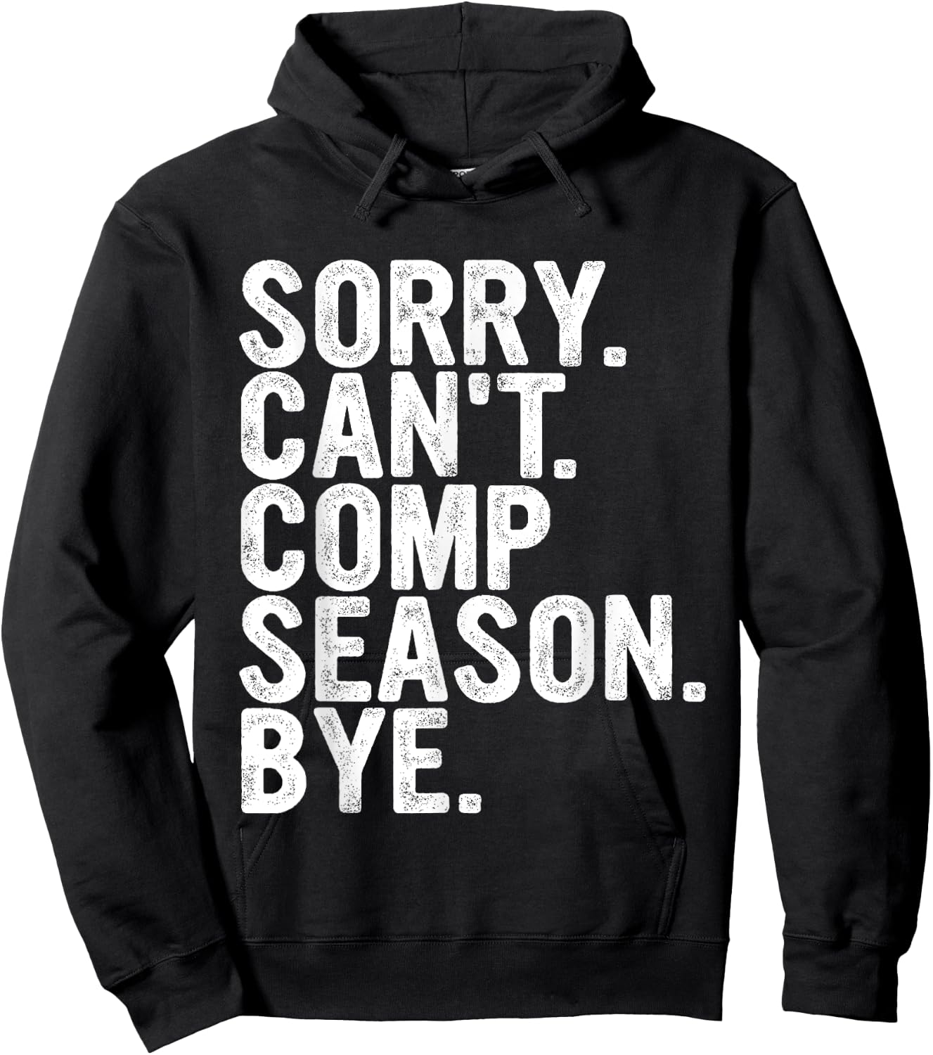 Sorry Can't Comp Season Bye Funny Cheer Competition Dance Hoodie - Hoodie | Black