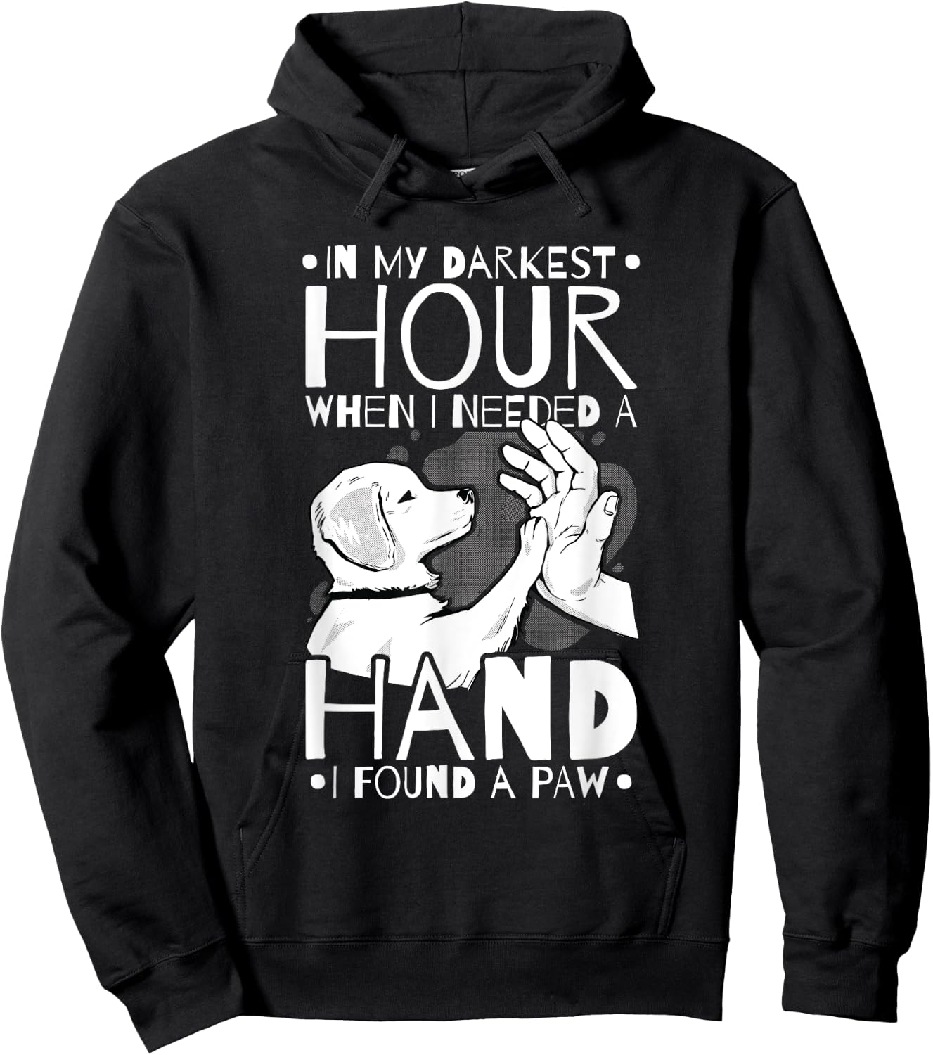 Animal Lovers Dog Owners Gifts In My Darkest Hour When I Needed a Hand I Found a Paw -Adults Black Cotton 65% Polyester 35% Short Sleeve Classic Fit Small Hoodie - Hoodie | Black