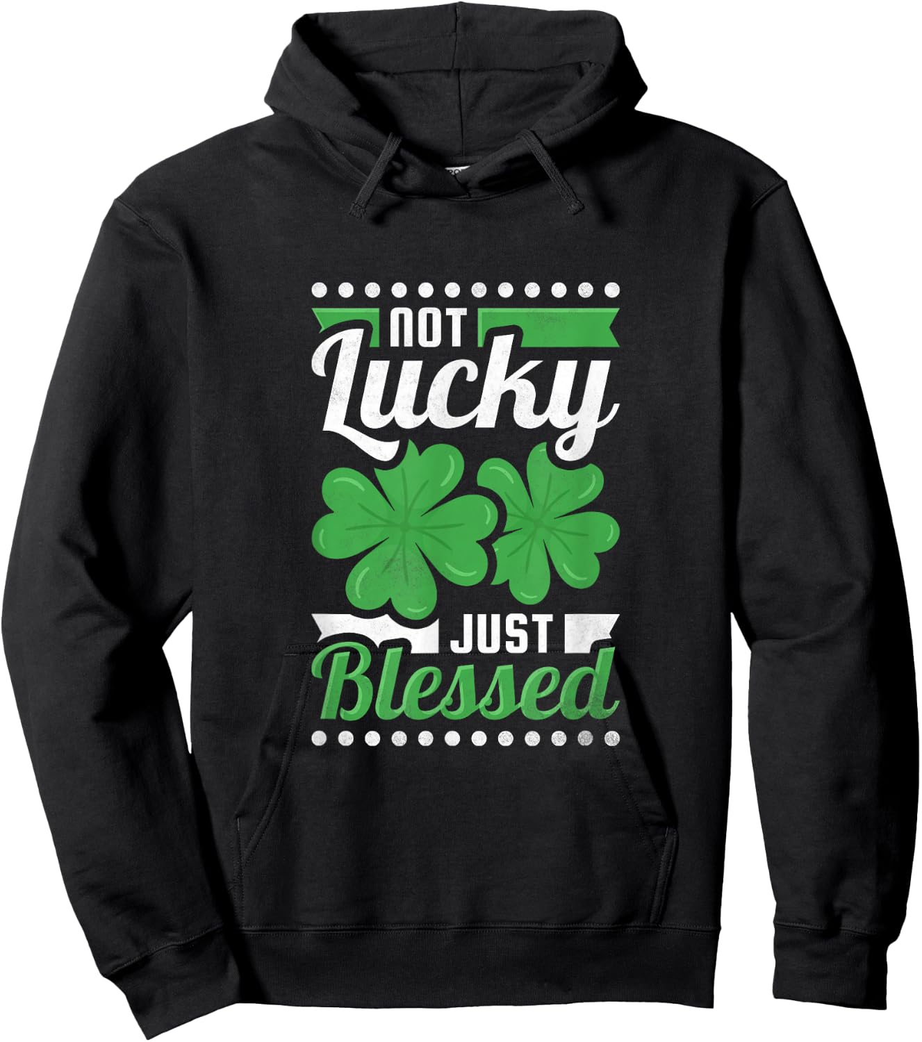 Not Lucky Just Blessed, St. Patrick's Day Hoodie - Hoodie | Black