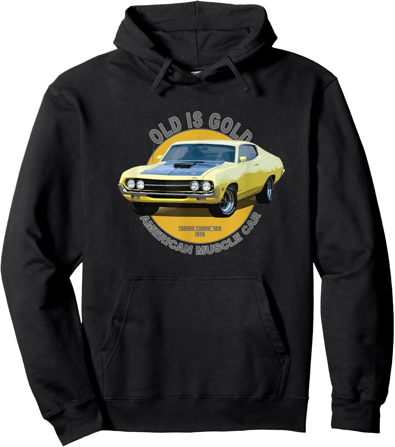 Torino 429 Cobra American Muscle Car 60s 70s Old is Gold Hoodie - Hoodie | Black