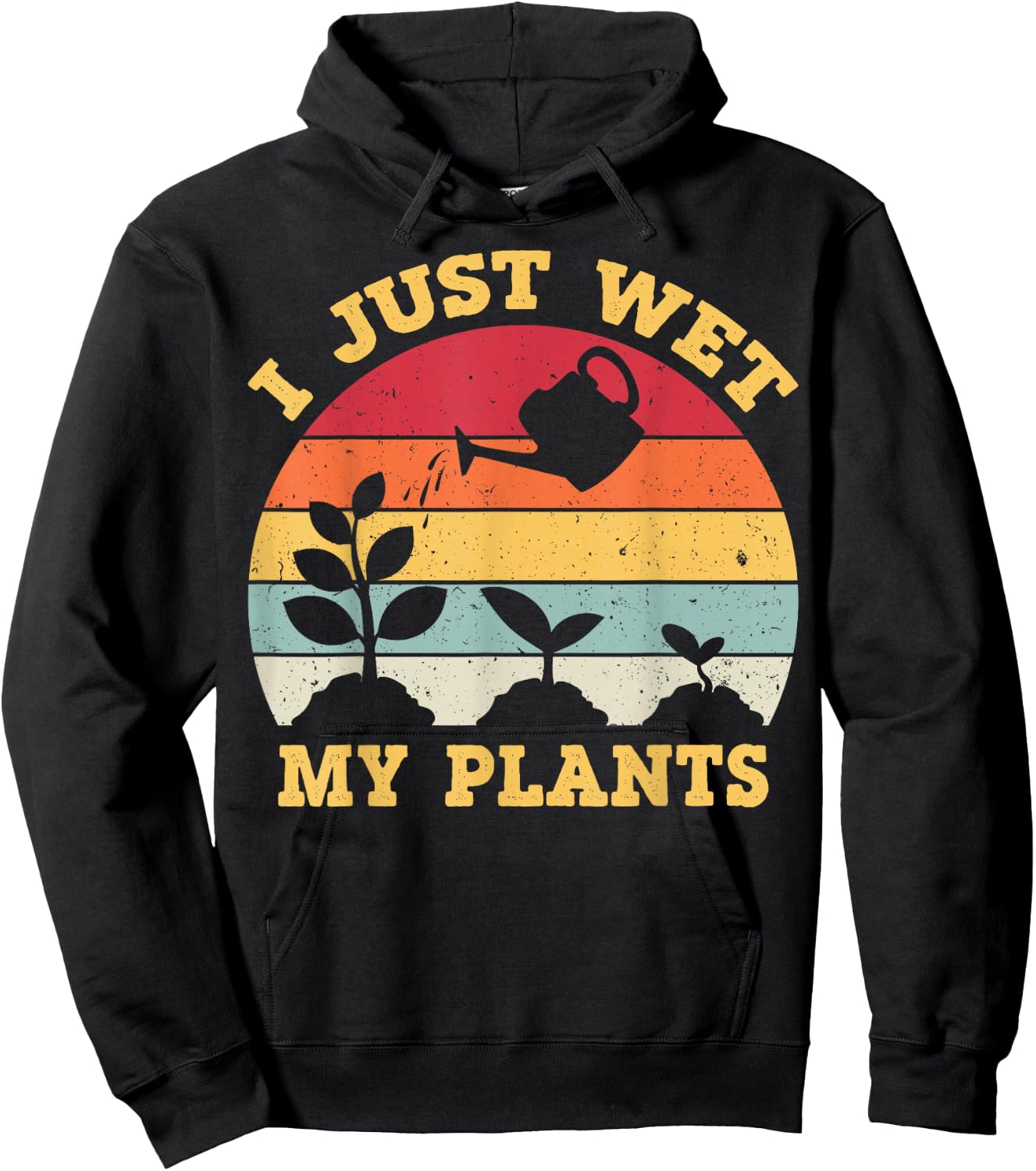 I Just Wet My Plants Shirt Gardening Shirt for Gardeners Hoodie - Hoodie | Black