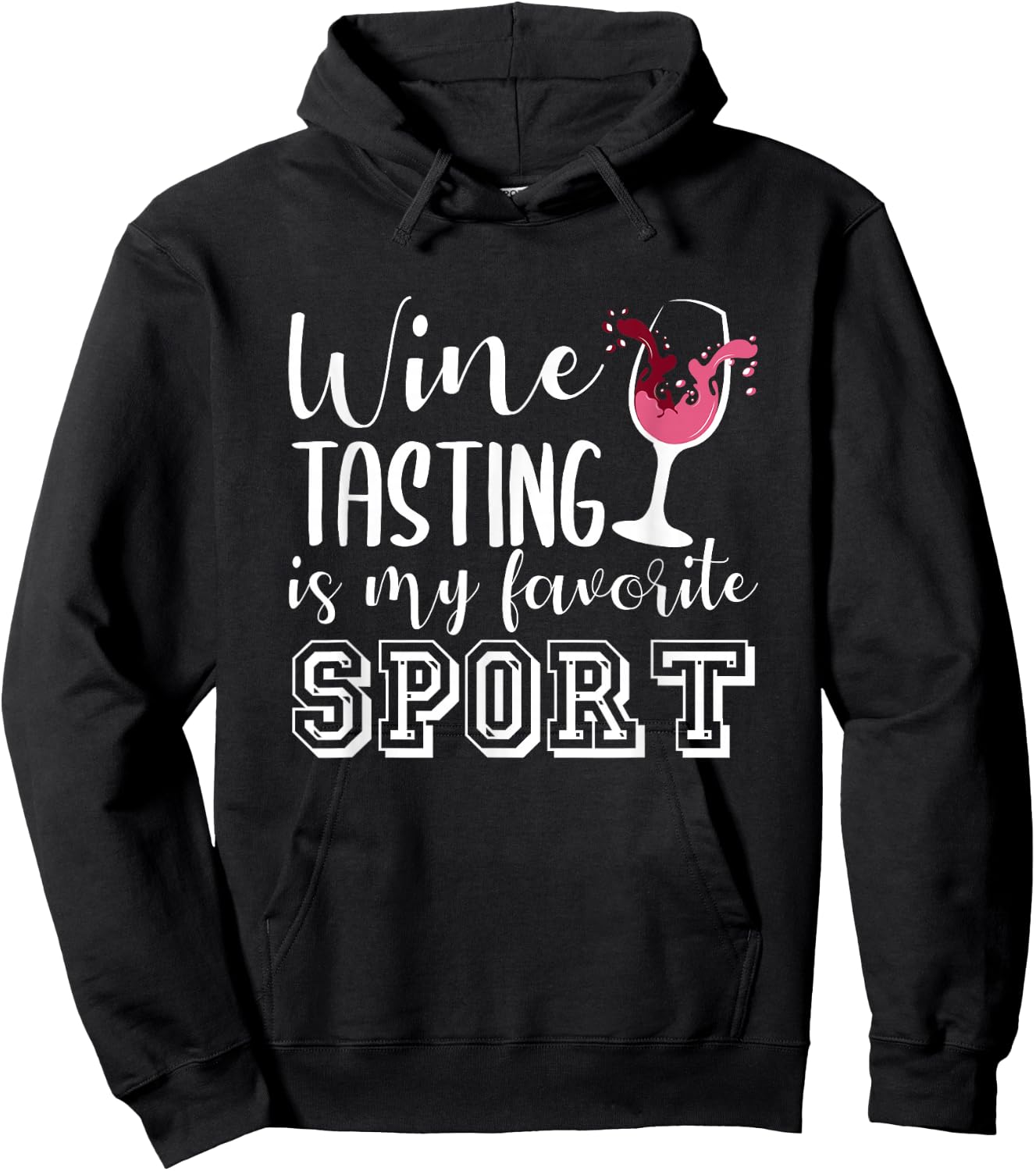 Wine Tasting Is My Favorite Sport Funny Wine Lovers Hoodie - Hoodie | Black