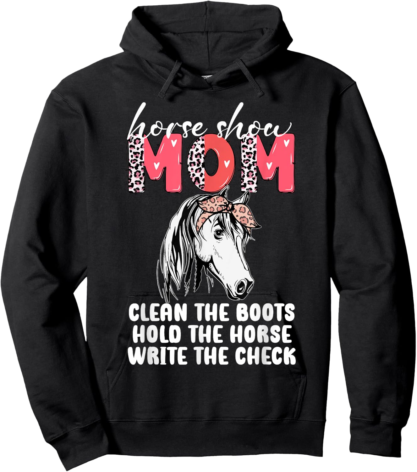 Horse Show Mom Clean the Boots Hold the Horse Hoodie - Hoodie | Black
