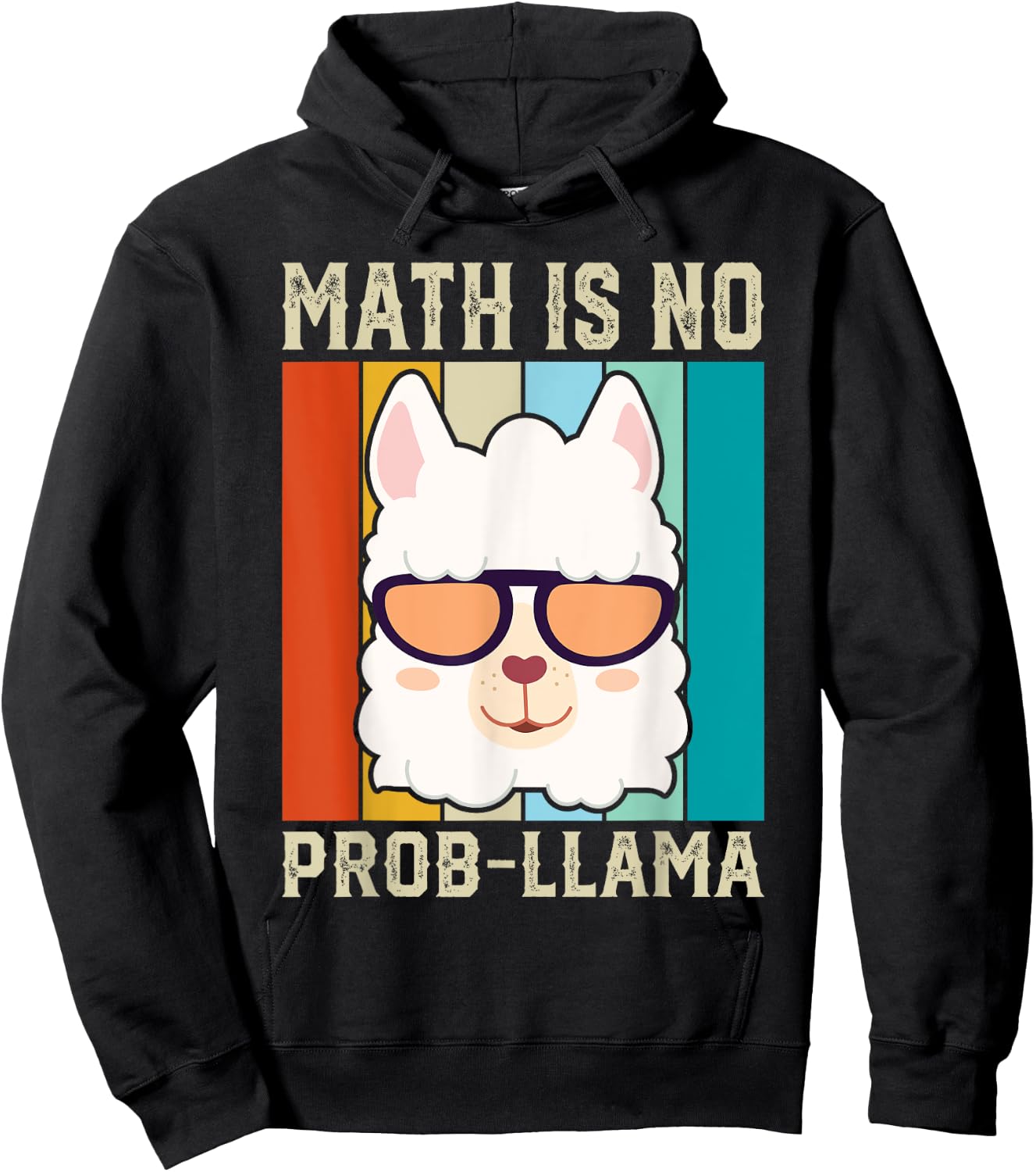 Math Is No Prob-llama Funny Math Llama Teacher Men Women Hoodie - Hoodie | Black