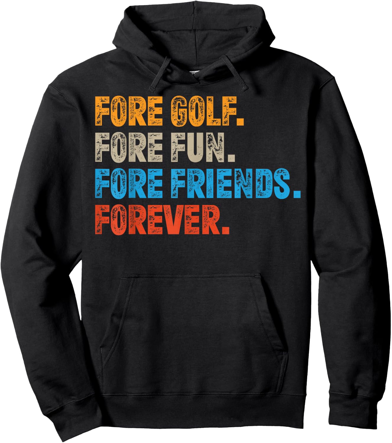 Fore Golf. Fore Fun. Fore Friends. Forever. Funny Golf Hoodie - Hoodie | Black
