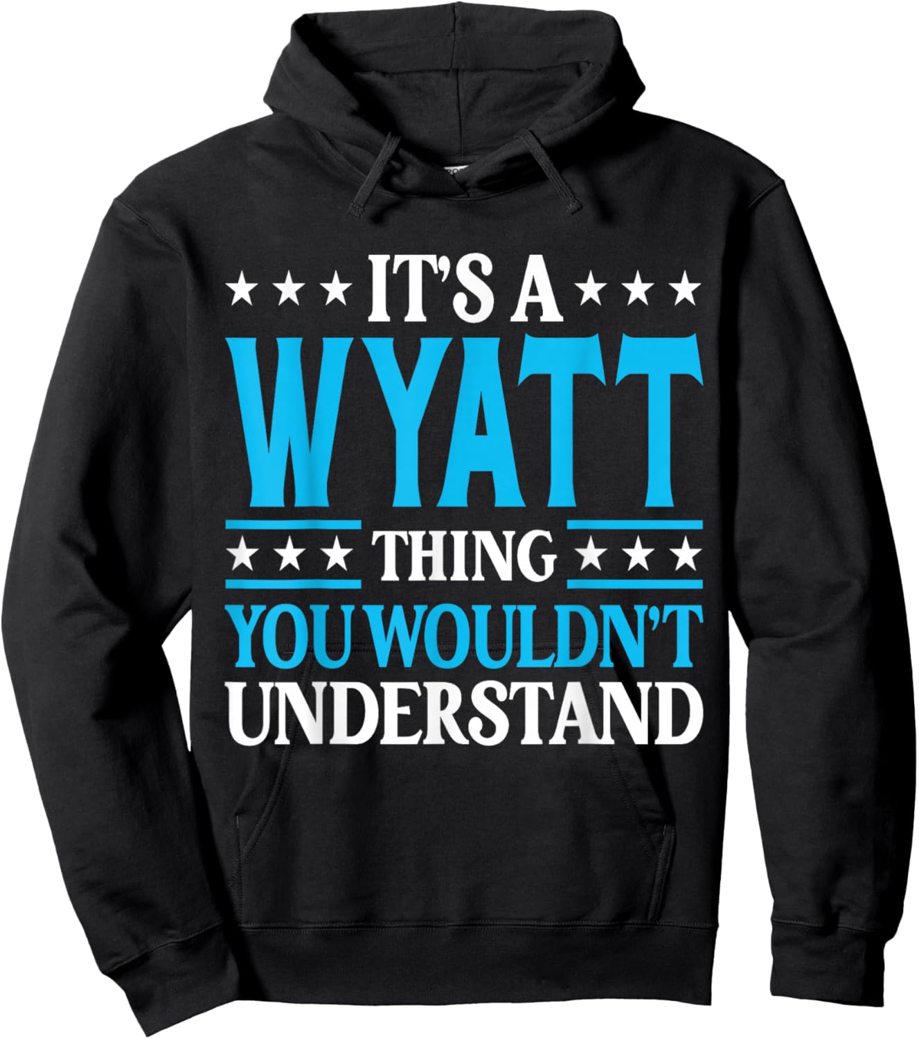 It's A Wyatt Thing Wouldn't Understand Personal Name Wyatt Hoodie - Hoodie | Black