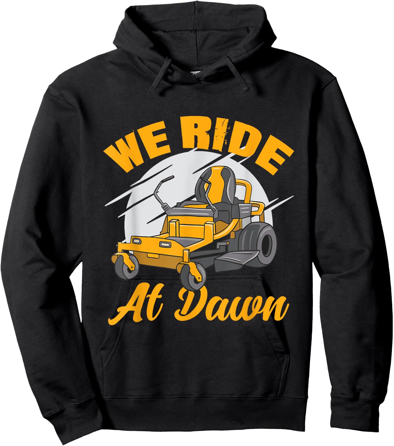 We Ride At Dawn Funny Lawnmower Lawn Mowing Riding Mowers Hoodie - Hoodie | Black