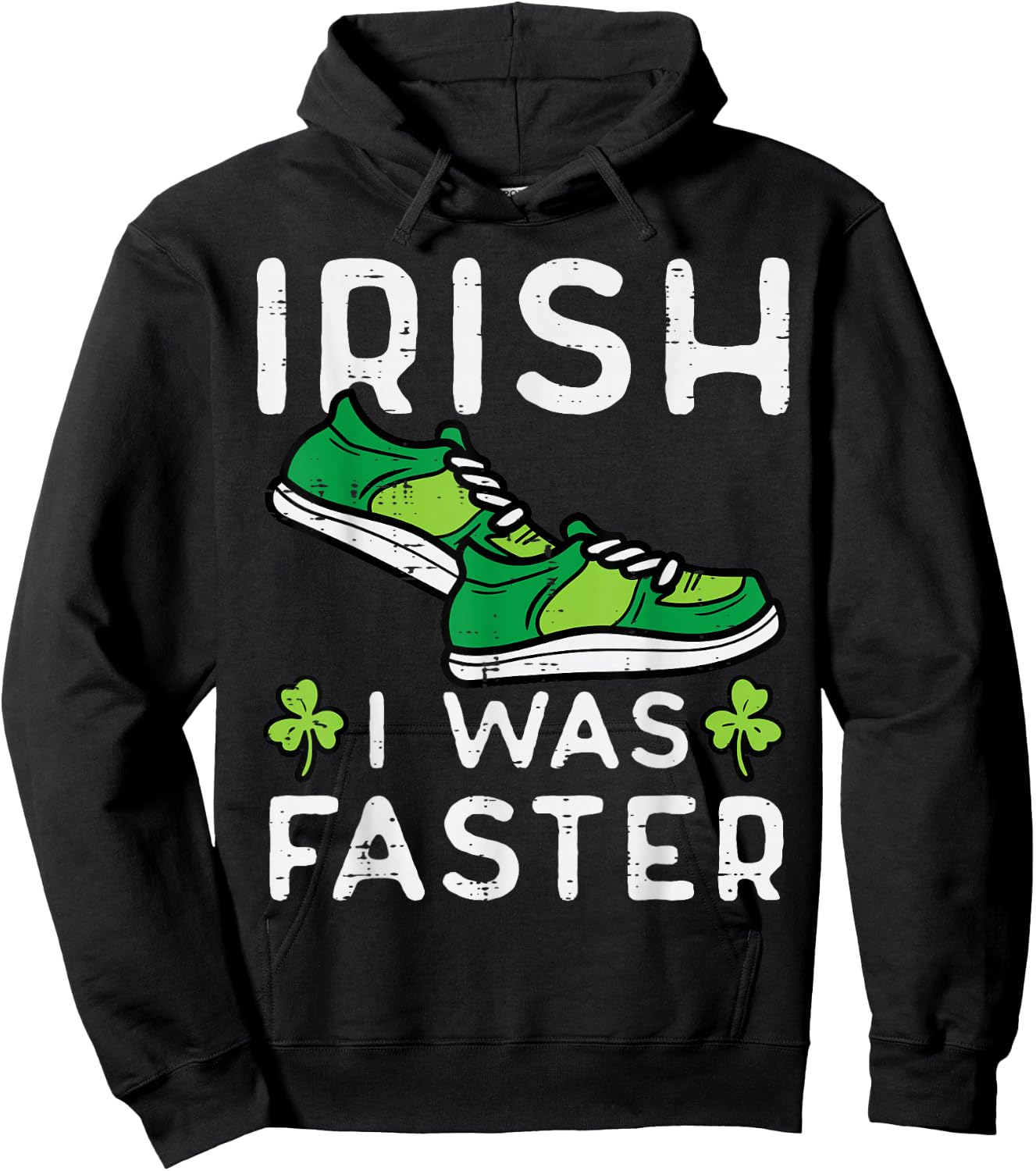 St Patricks Day Shoes Irish I Was Faster Run Men Women Kids Hoodie - Hoodie | Black