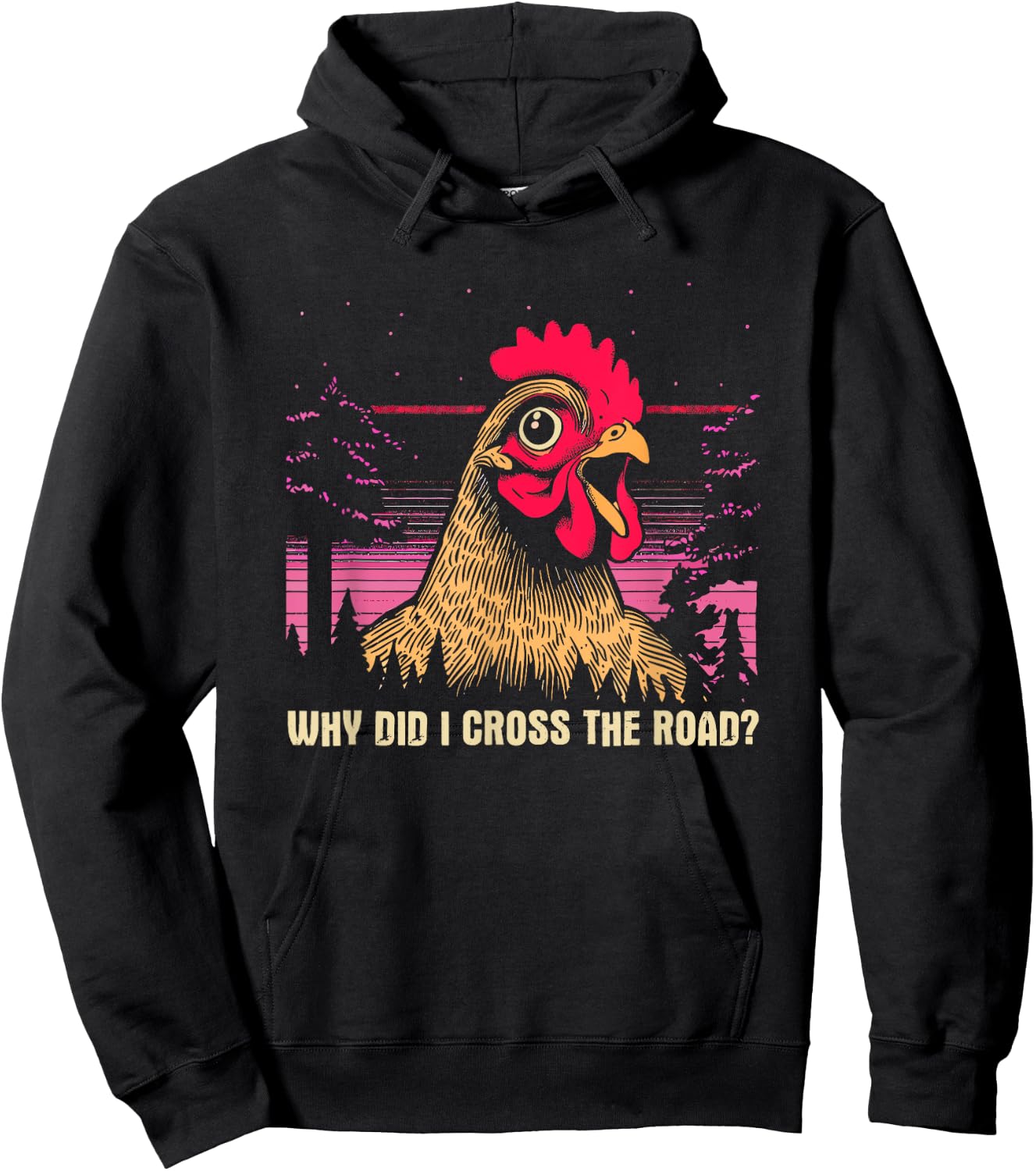 Why Did I Cross The Road Chicken - Funny Chicken Farm Humor Hoodie - Hoodie | Black