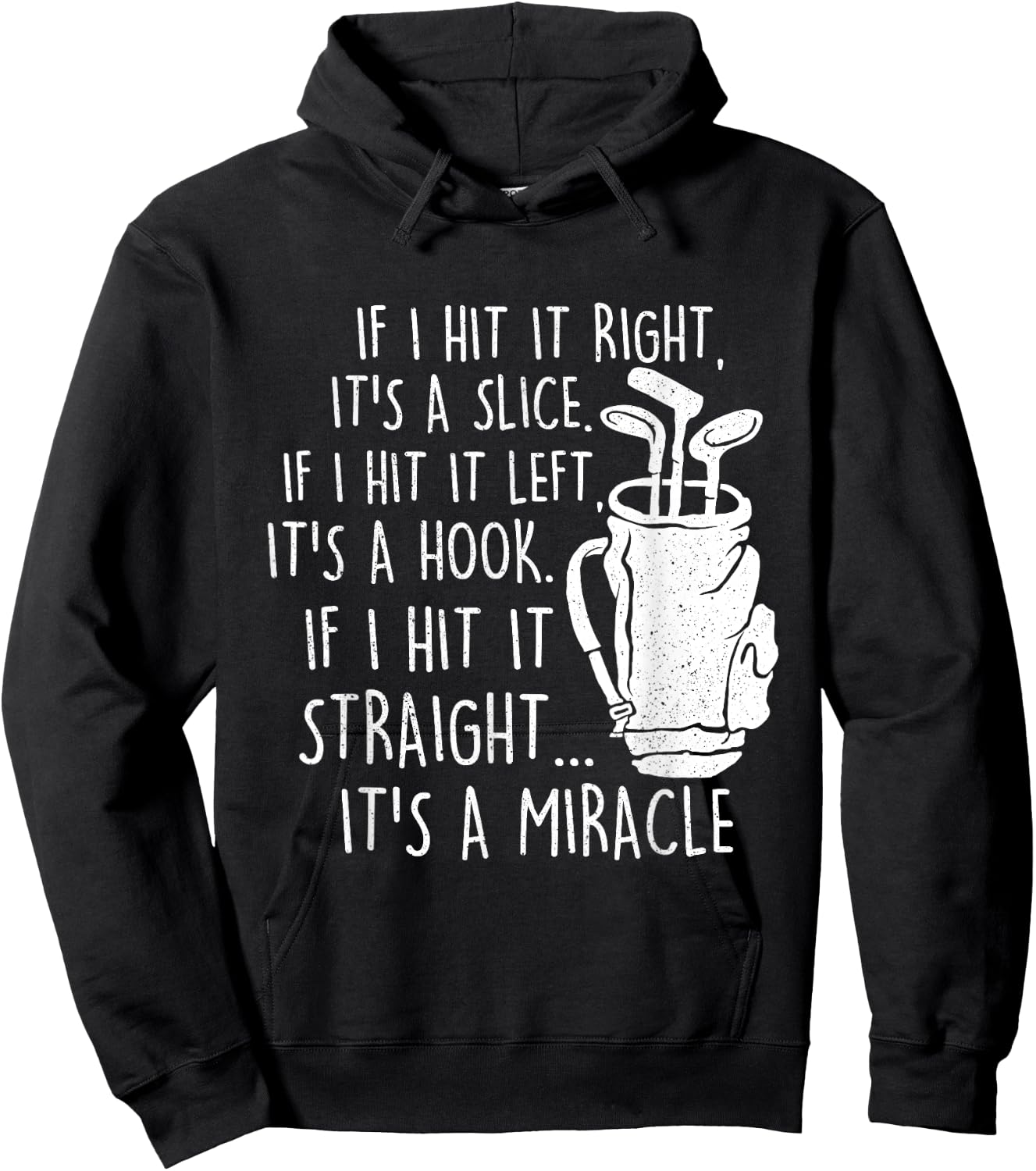 If I Hit It Straight It's A Miracle - Golf Golfing Lover Hoodie - Hoodie | Black