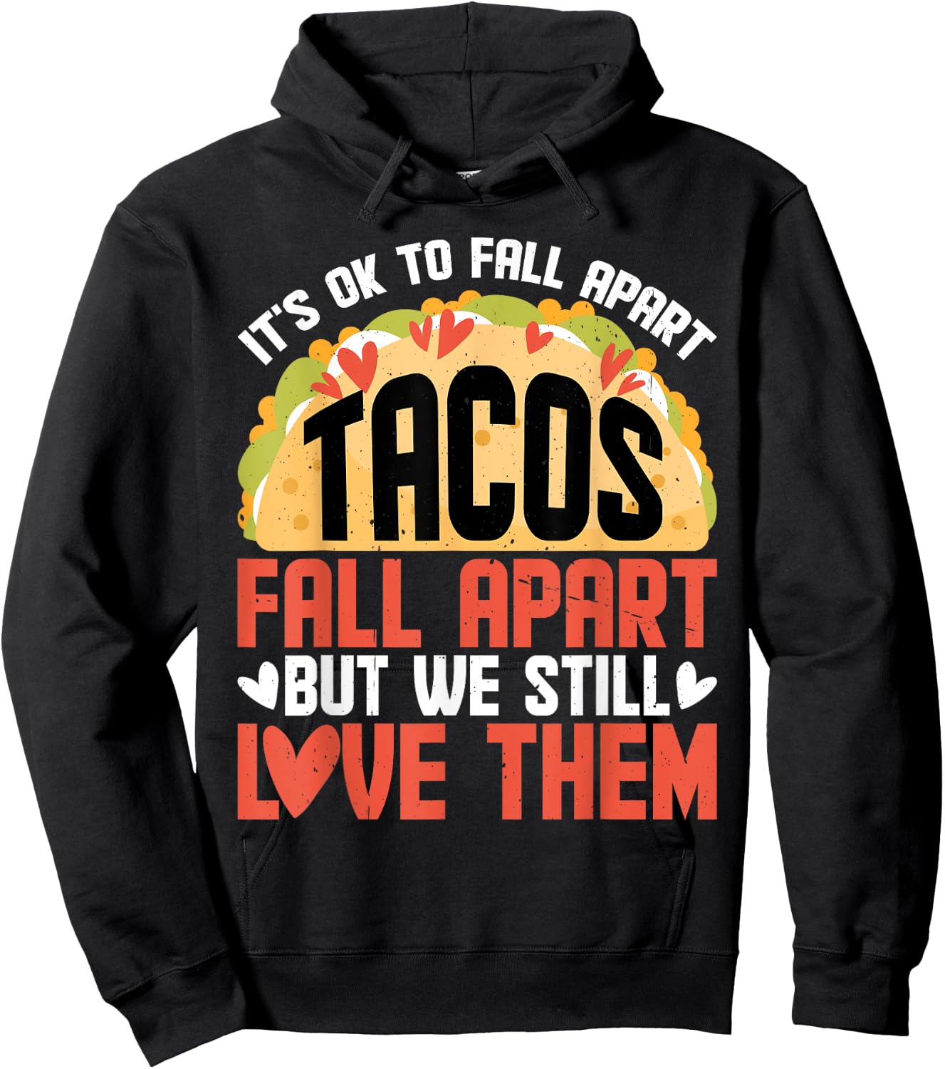It's Ok To Fall Apart, Tacos Fall Apart Hoodie - Hoodie | Black